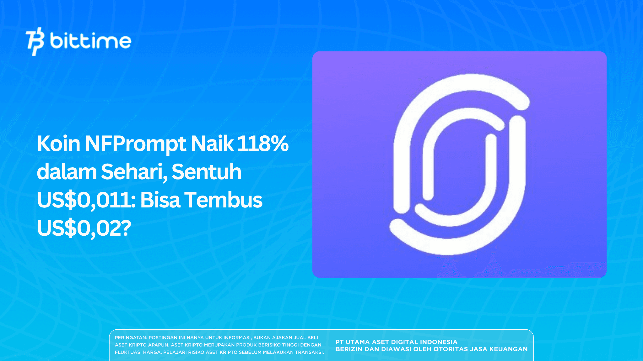 Koin NFPrompt Naik 118% dalam Sehari, Sentuh US$0,011: Bisa Tembus US$0,02?