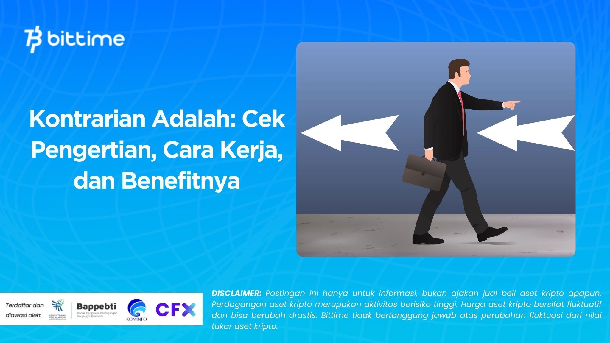 Kontrarian Adalah: Cek Pengertian, Cara Kerja, dan Benefitnya