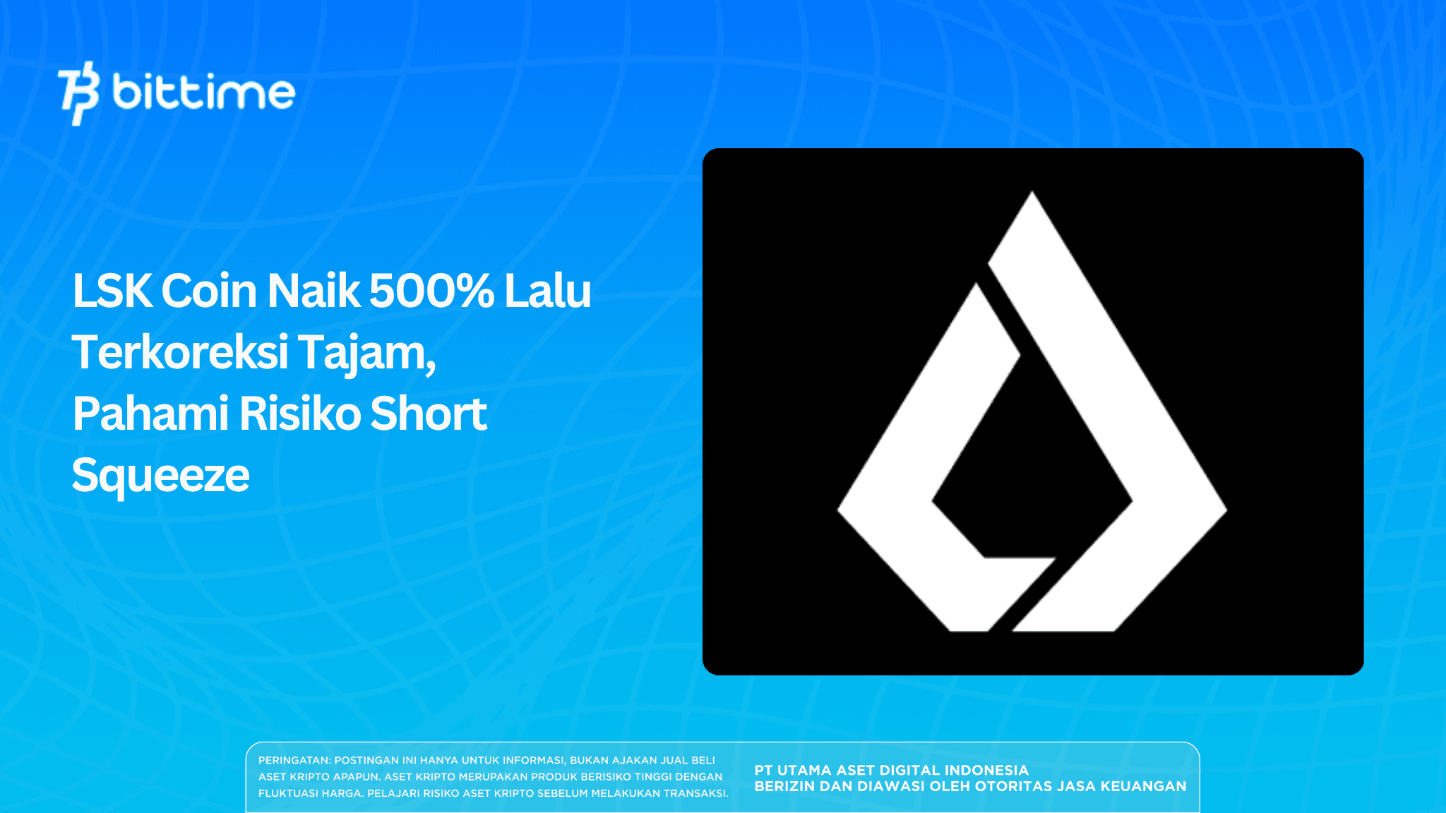 LSK Coin Naik 500% Lalu Terkoreksi Tajam: Pahami Risiko Short Squeeze
