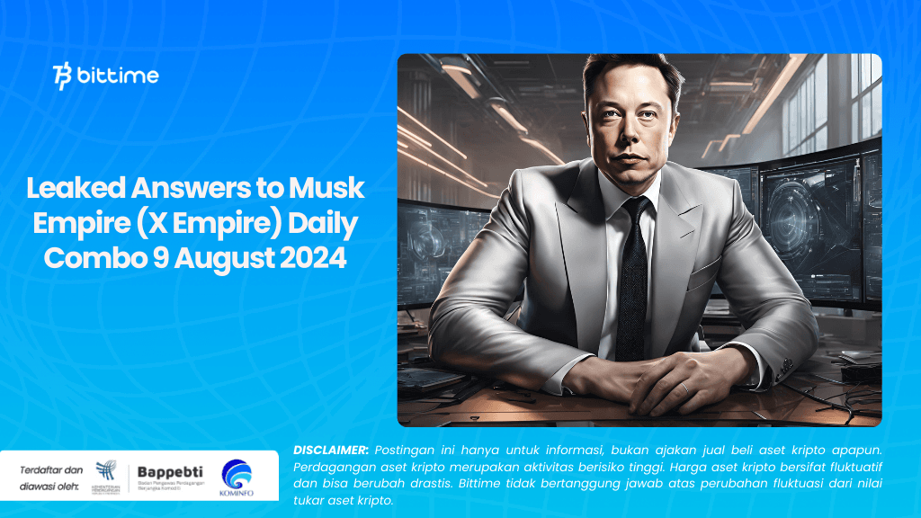 Leaked Answers to Musk Empire (X Empire) Daily Combo 9 August 2024