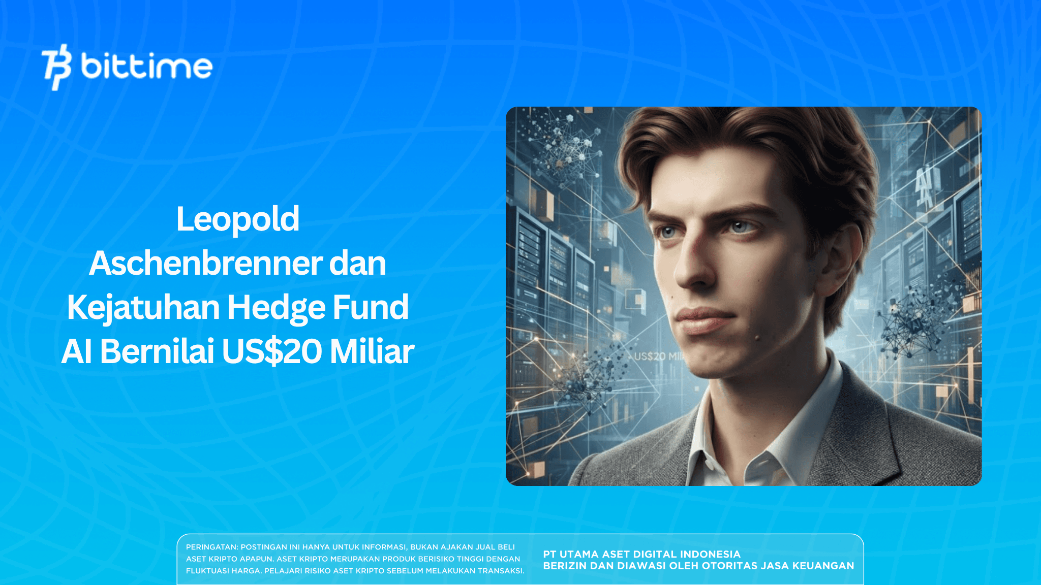 Leopold Aschenbrenner dan Kejatuhan Hedge Fund AI Bernilai US$20 Miliar