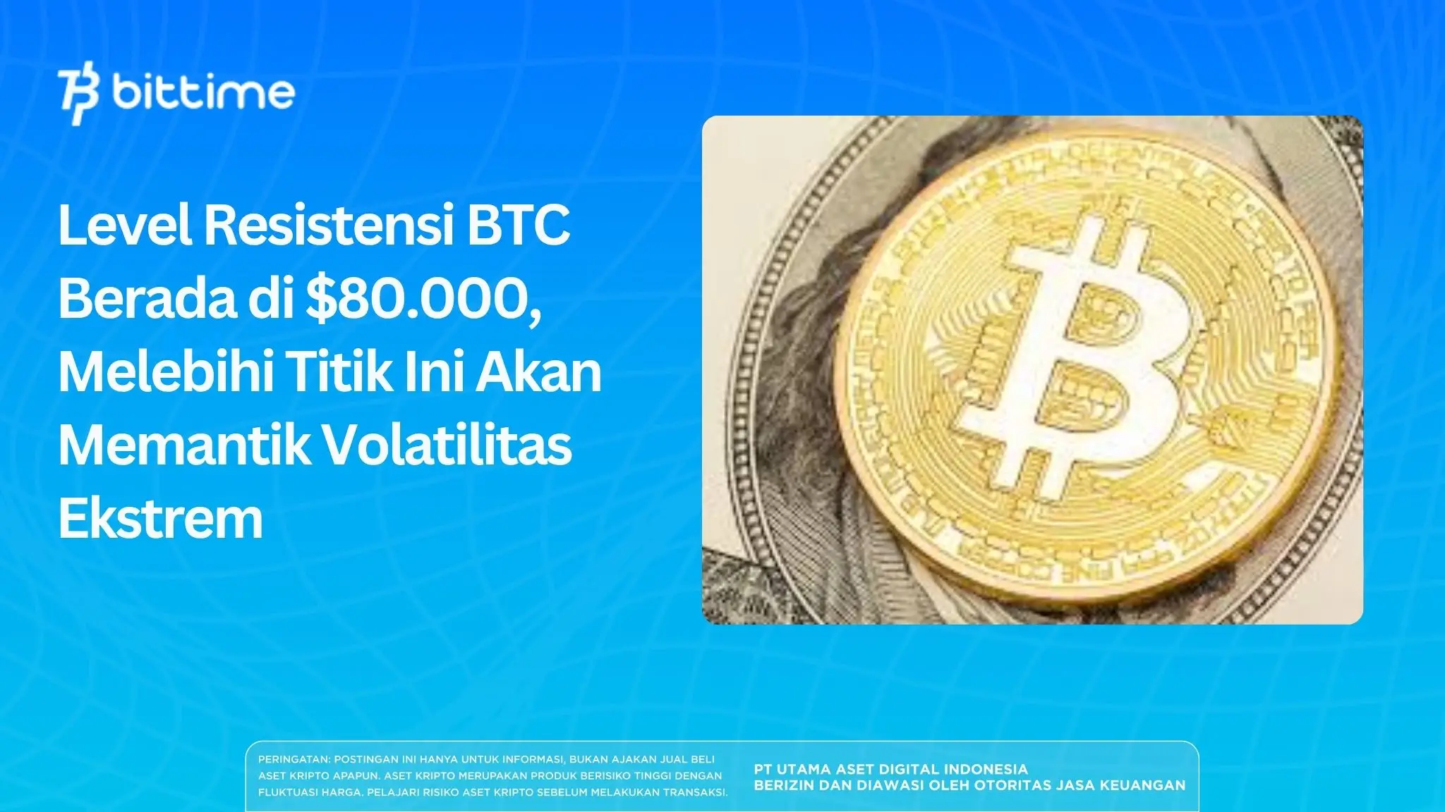 Level Resistensi BTC Berada di $80.000, Melebihi Titik Ini Akan Memantik Volatilitas Ekstrem.webp