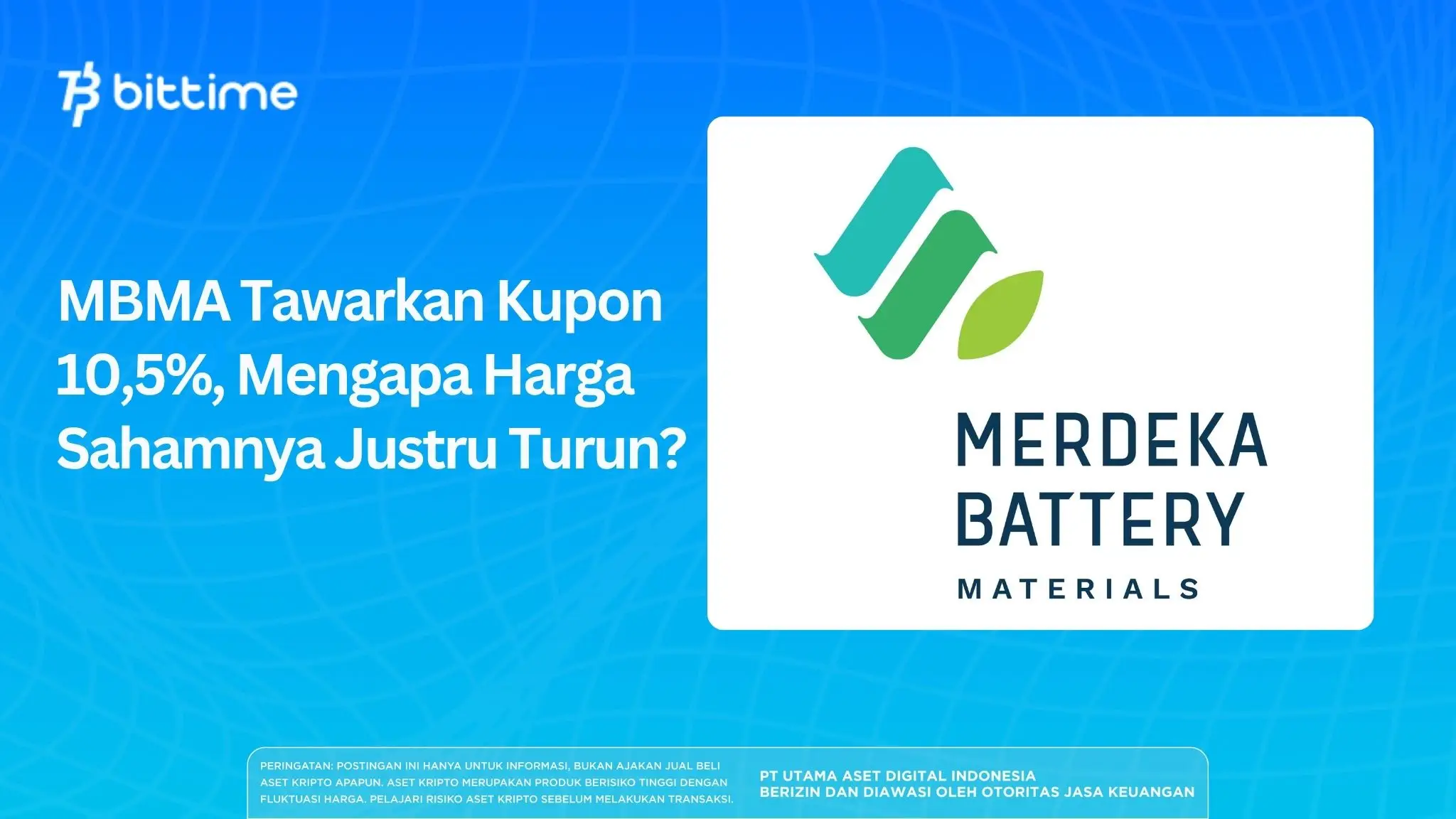 MBMA Tawarkan Kupon 10,5%, Mengapa Harga Sahamnya Justru Turun?
