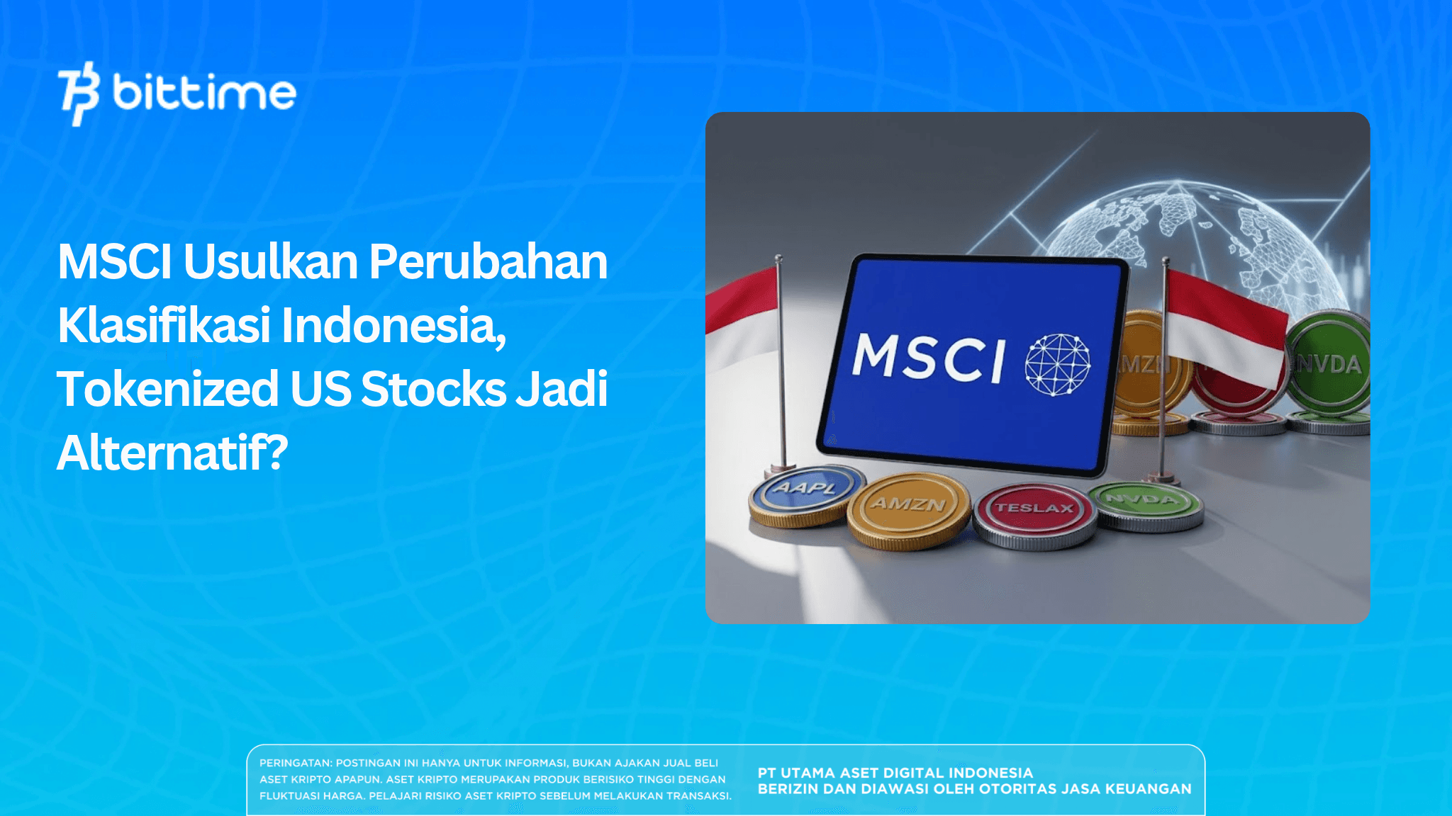 MSCI Usulkan Perubahan Klasifikasi Indonesia, Tokenized US Stocks Jadi Alternatif?