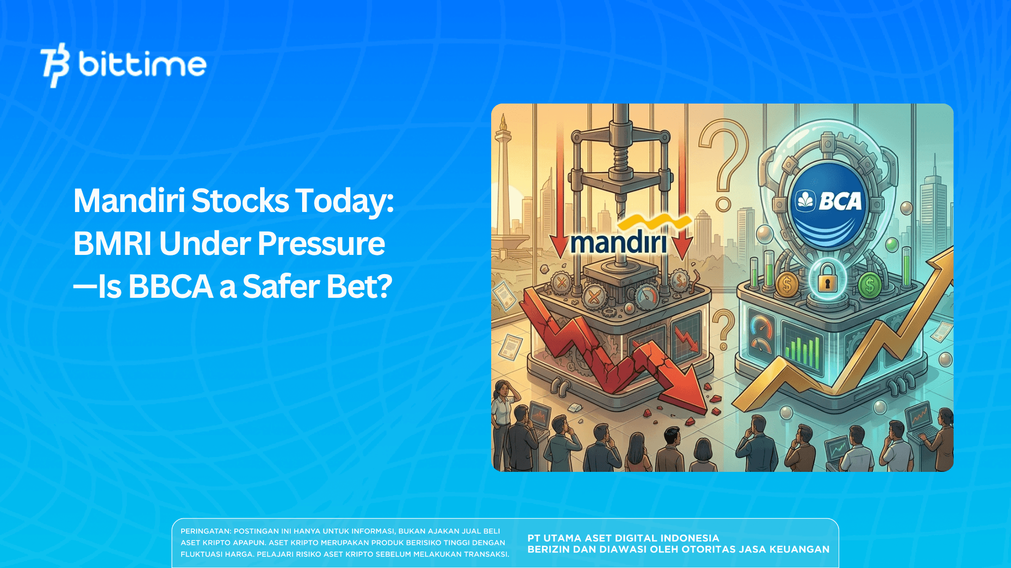 Mandiri Stocks Today: BMRI Under Pressure—Is BBCA a Safer Bet?