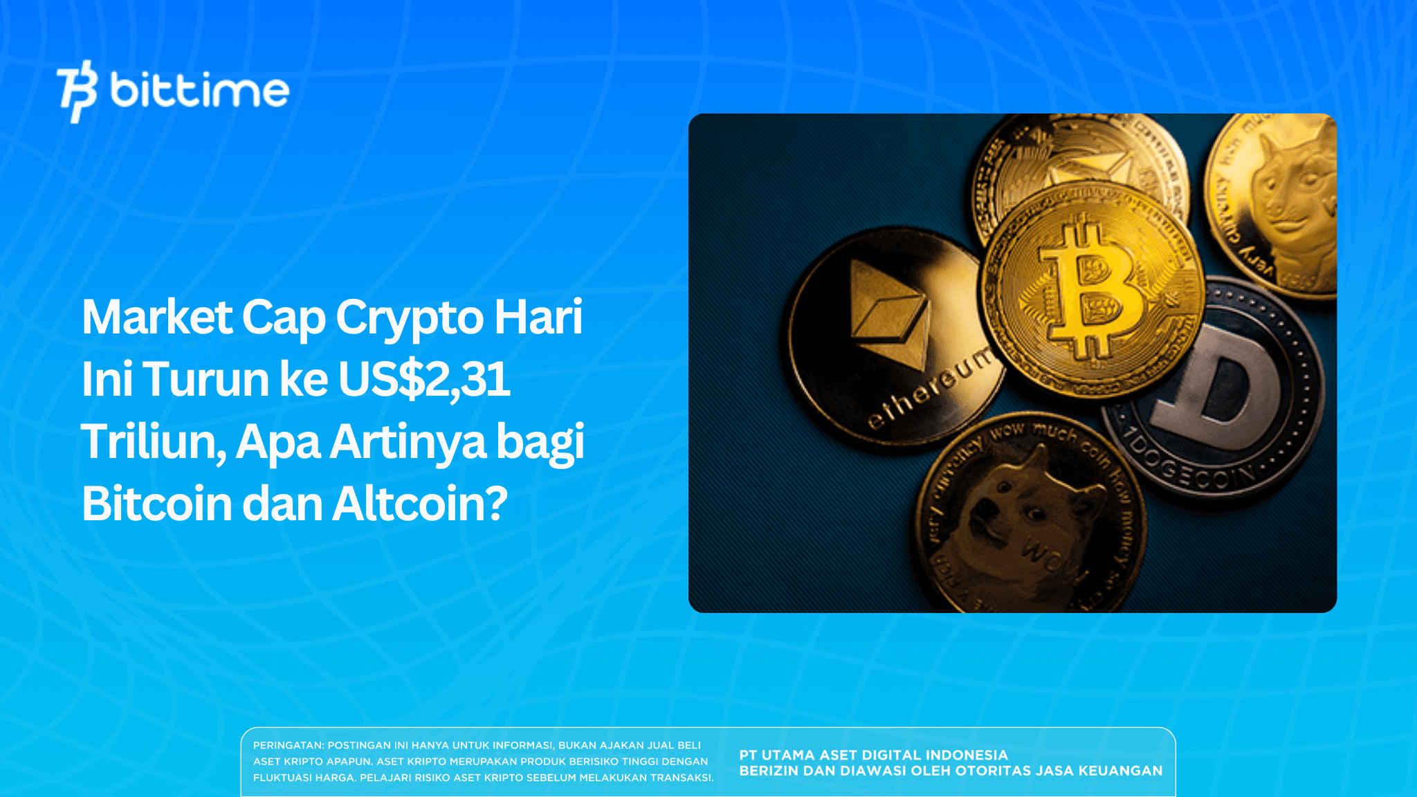 Market Cap Crypto Hari Ini Turun ke US$2,31 Triliun, Apa Artinya bagi Bitcoin dan Altcoin?