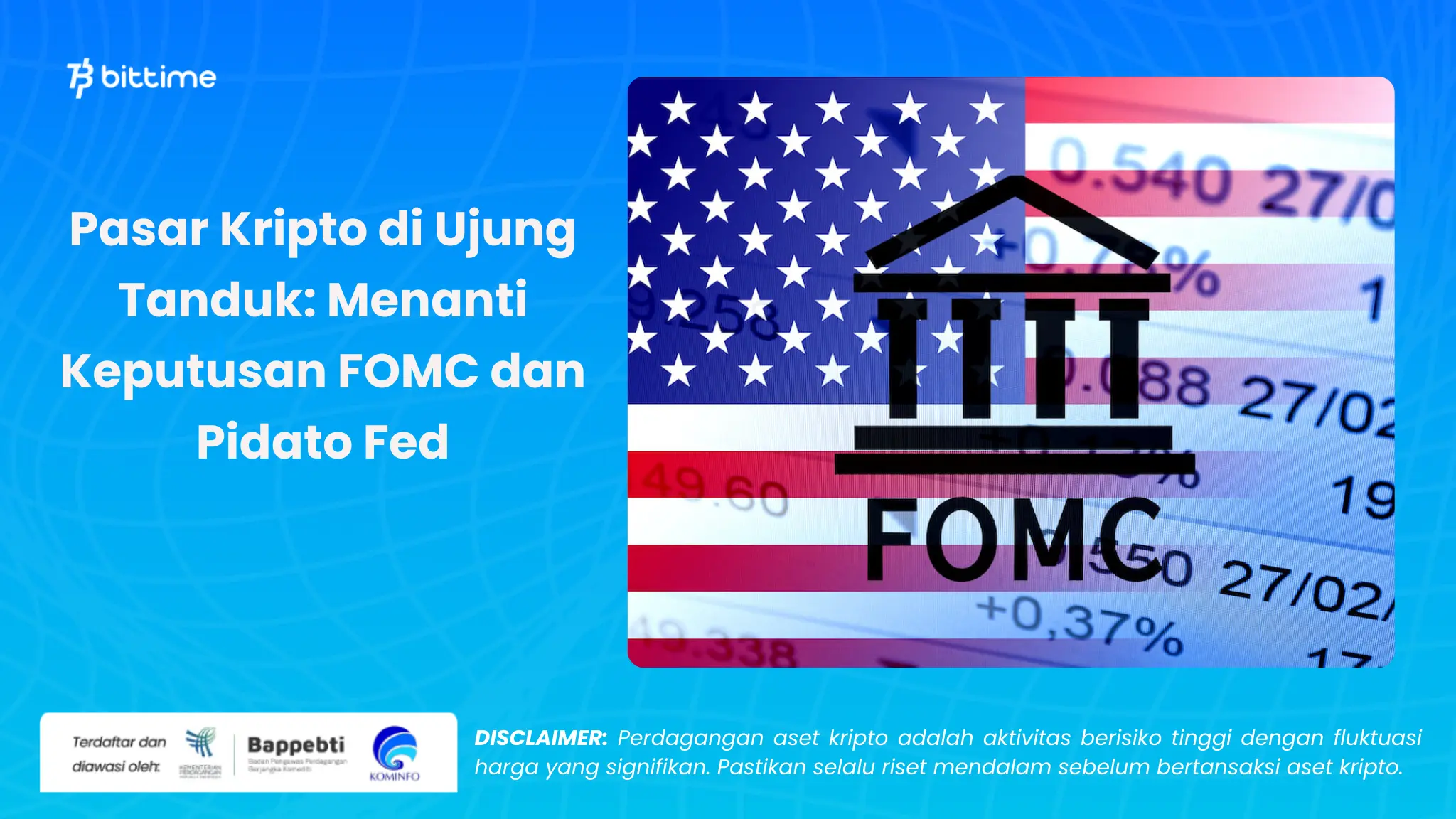 Menanti Keputusan FOMC dan Pidato Fed - Bittime.webp