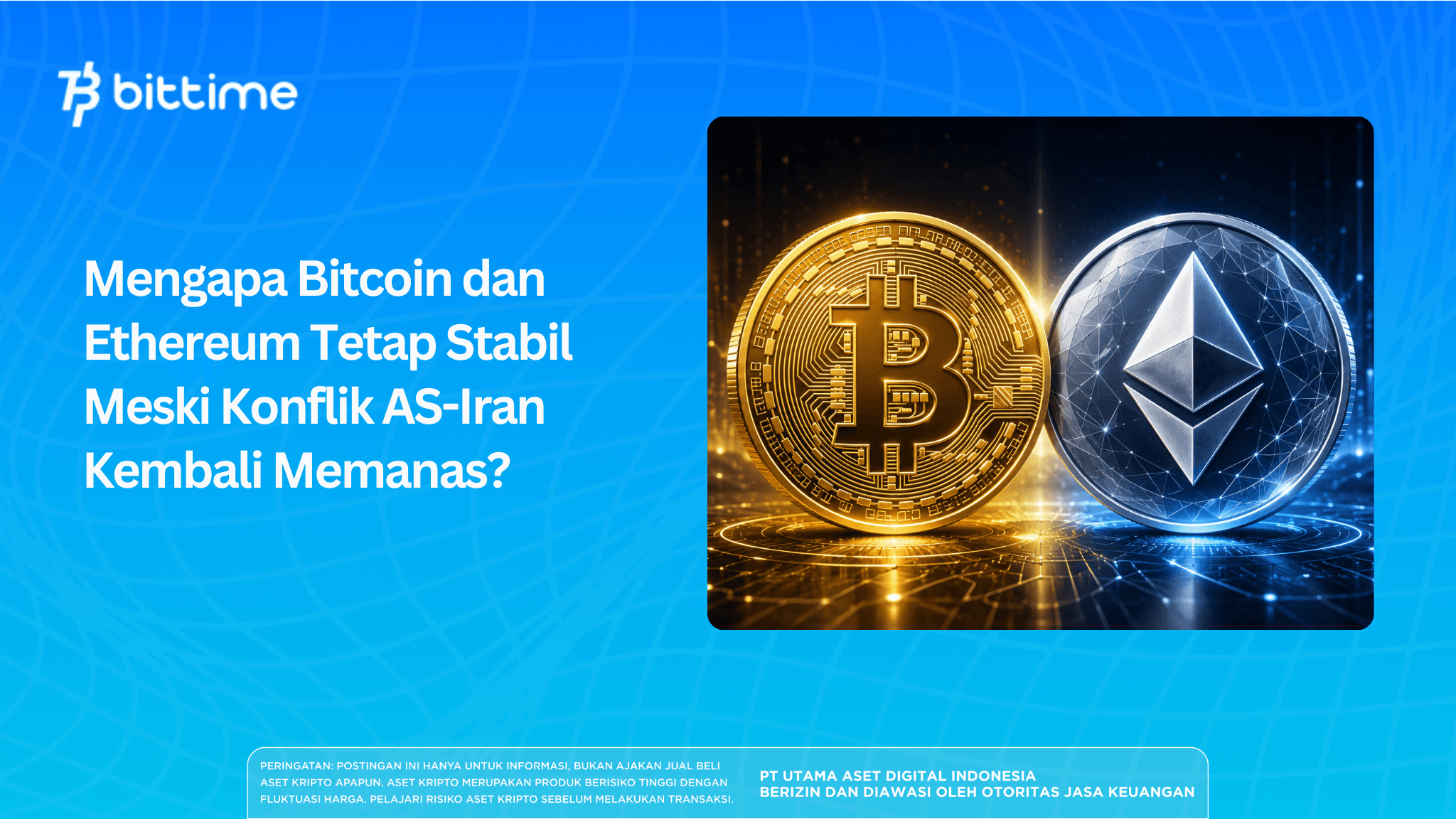 Bitcoin Konflik AS-Iran: Mengapa BTC dan ETH Stabil?