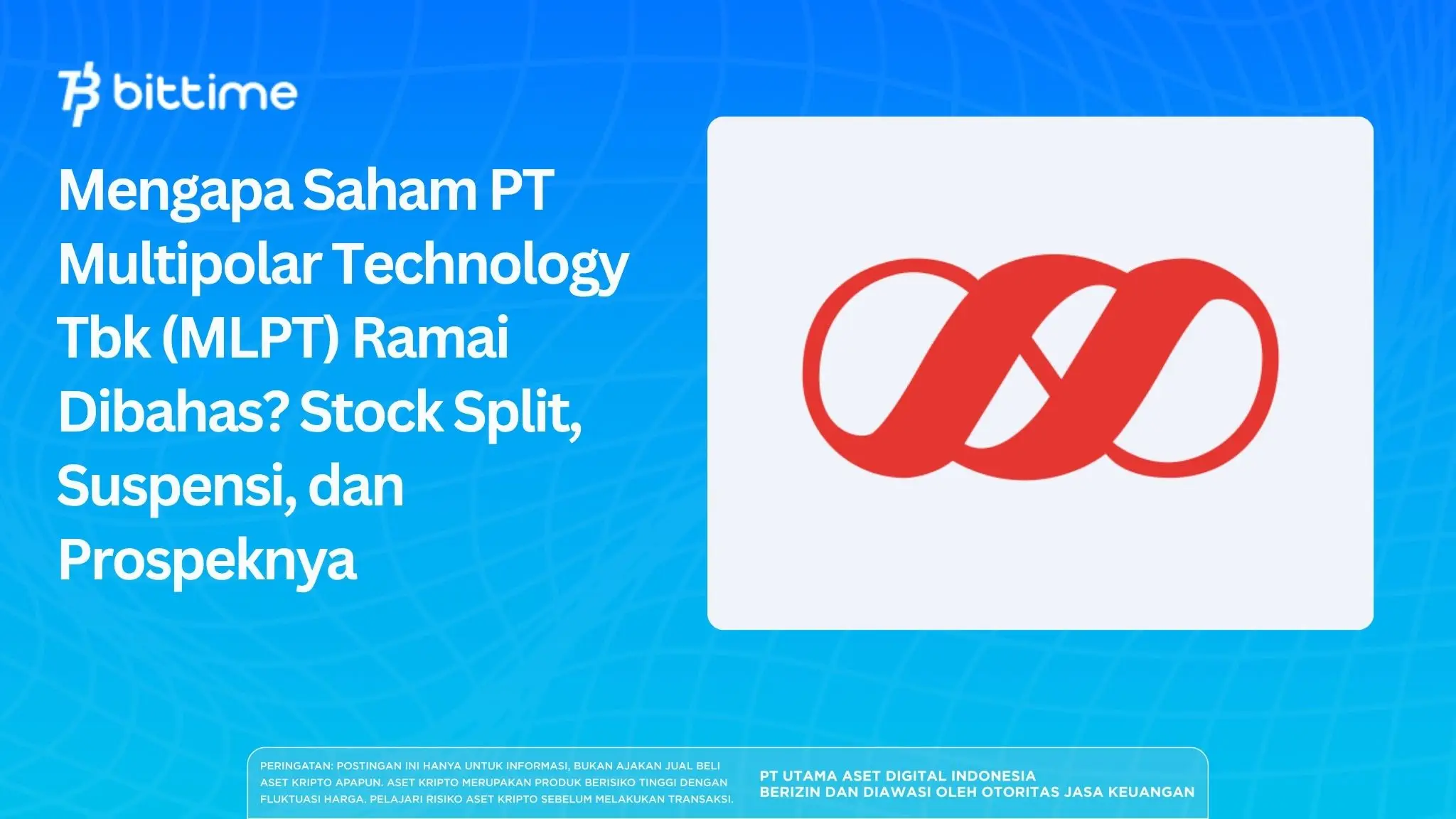 Mengapa Saham MLPT Ramai? Ini Dampak Stock Split dan Suspensi