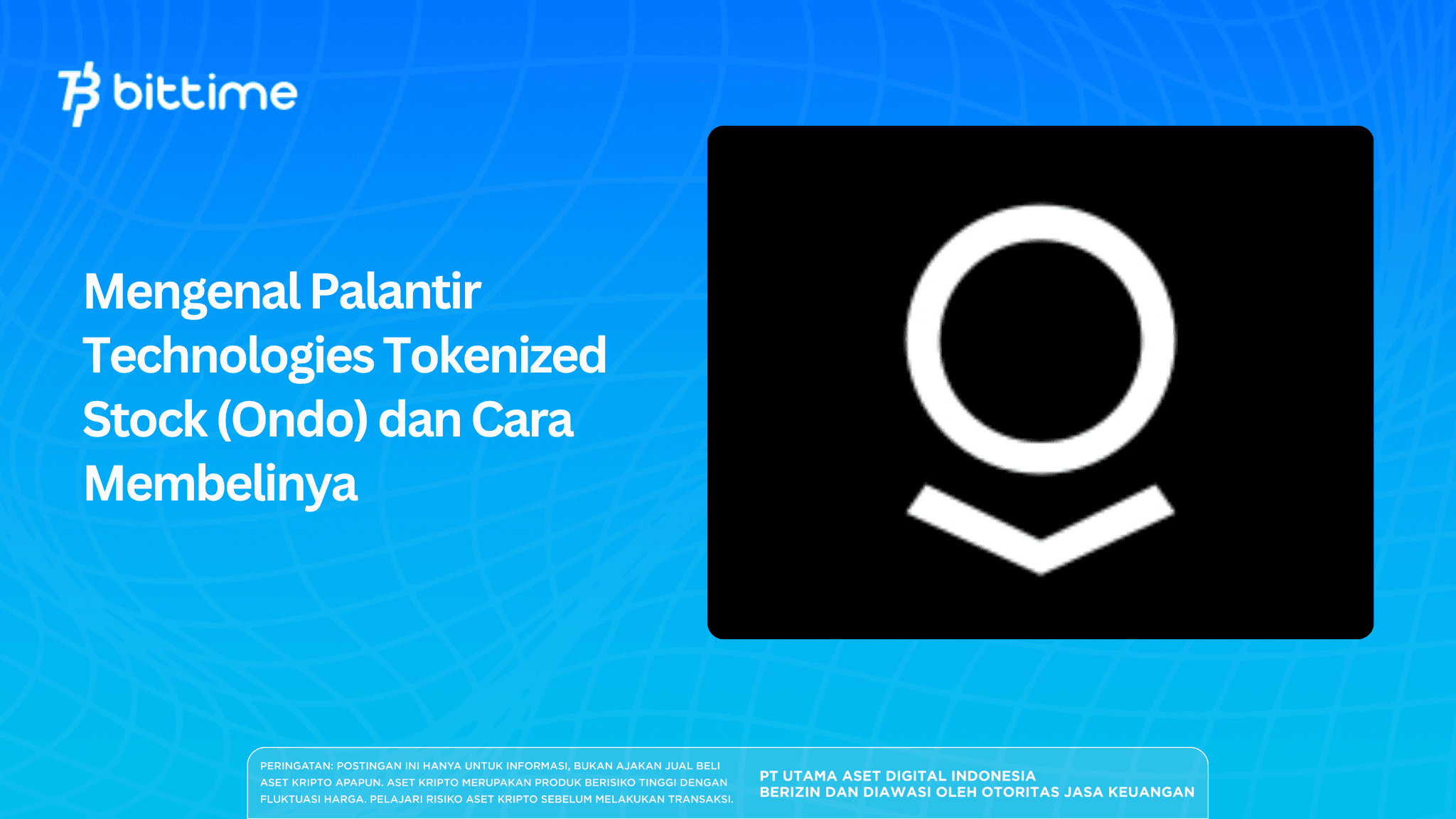 Mengenal Palantir Technologies Tokenized Stock (Ondo) dan Cara Membelinya