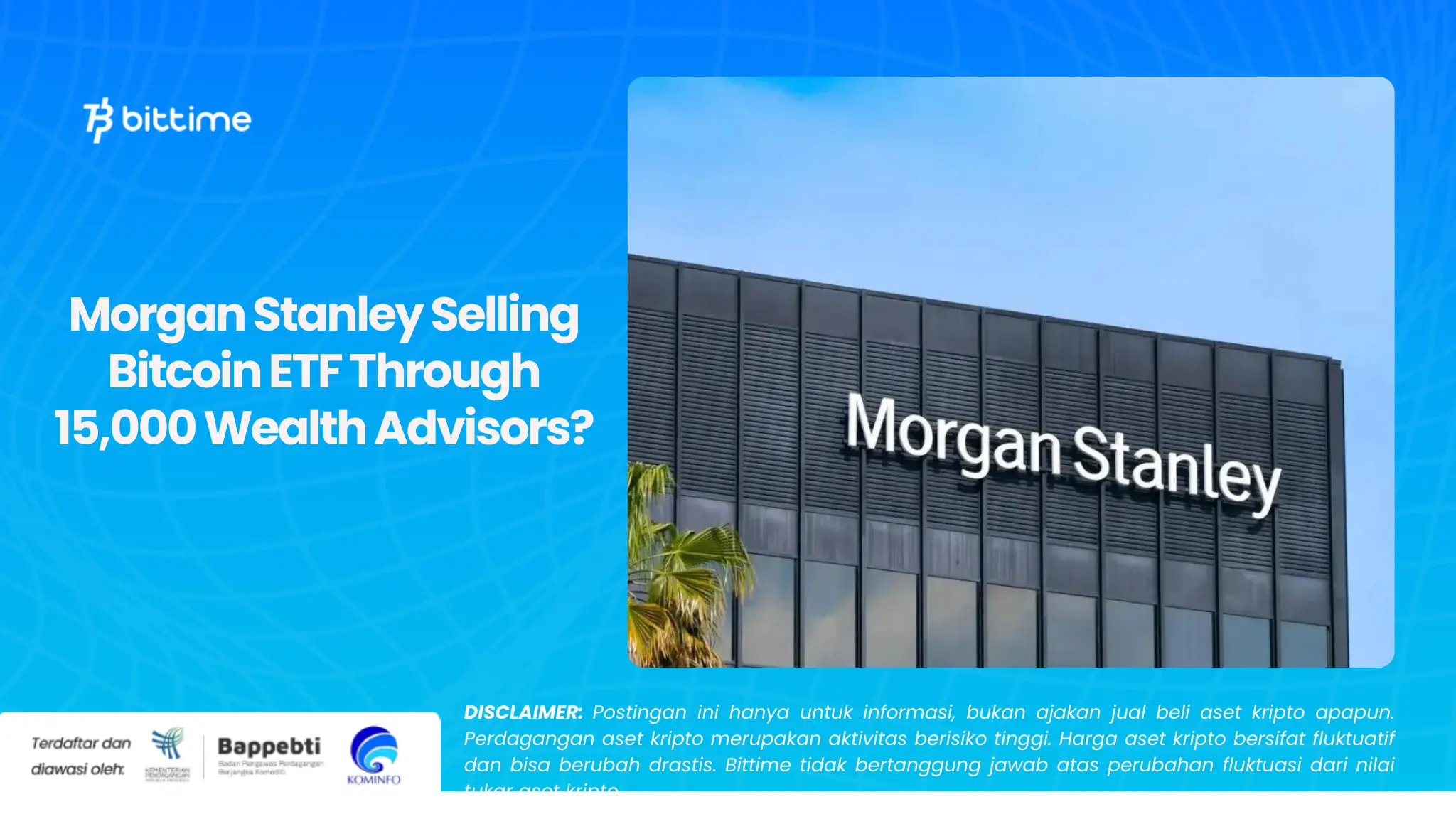 Morgan Stanley Selling Bitcoin ETF Through 15,000 Wealth Advisors?