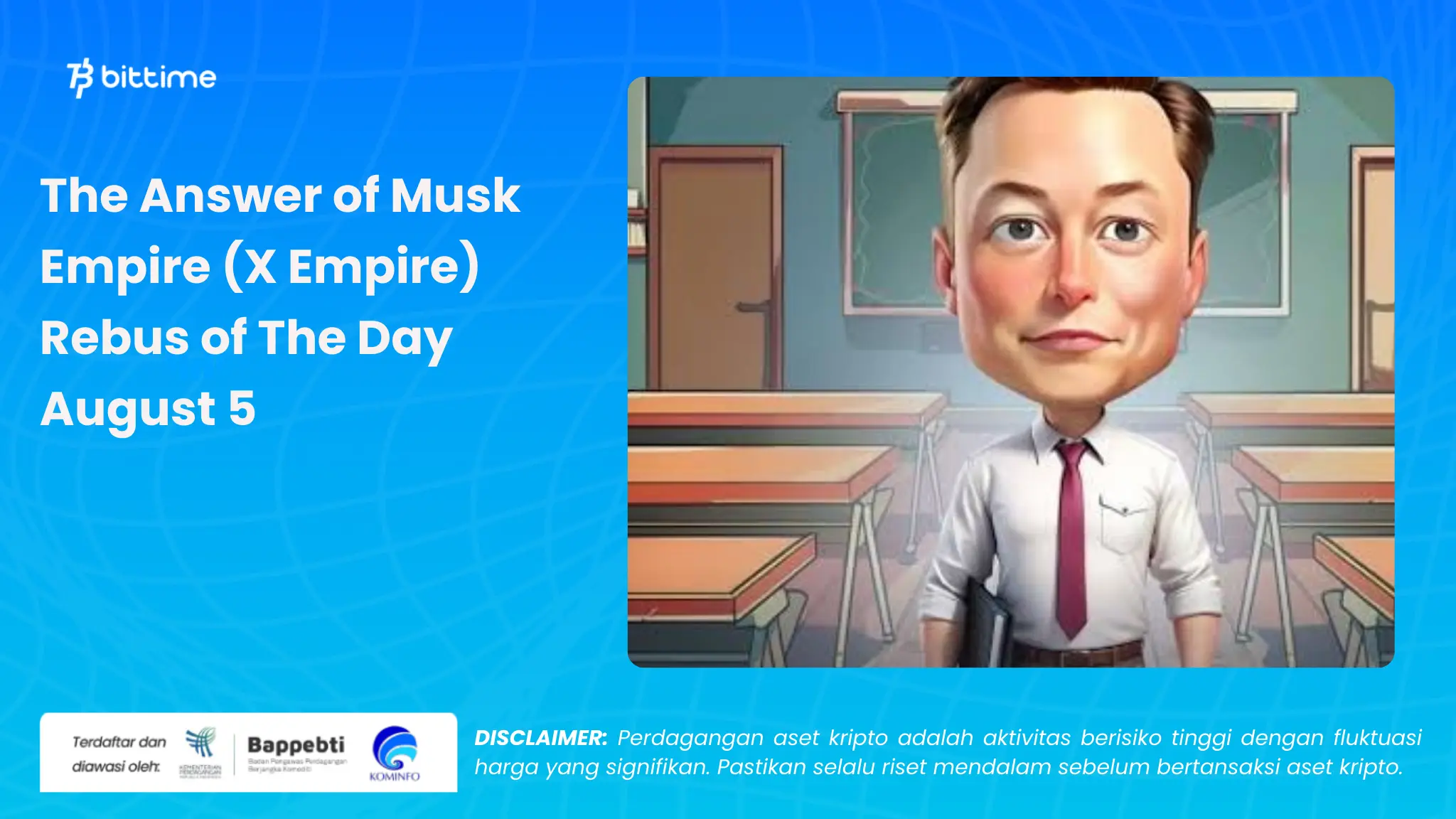 Musk Empire Rebus of The Day 5 Agustus - Bittime