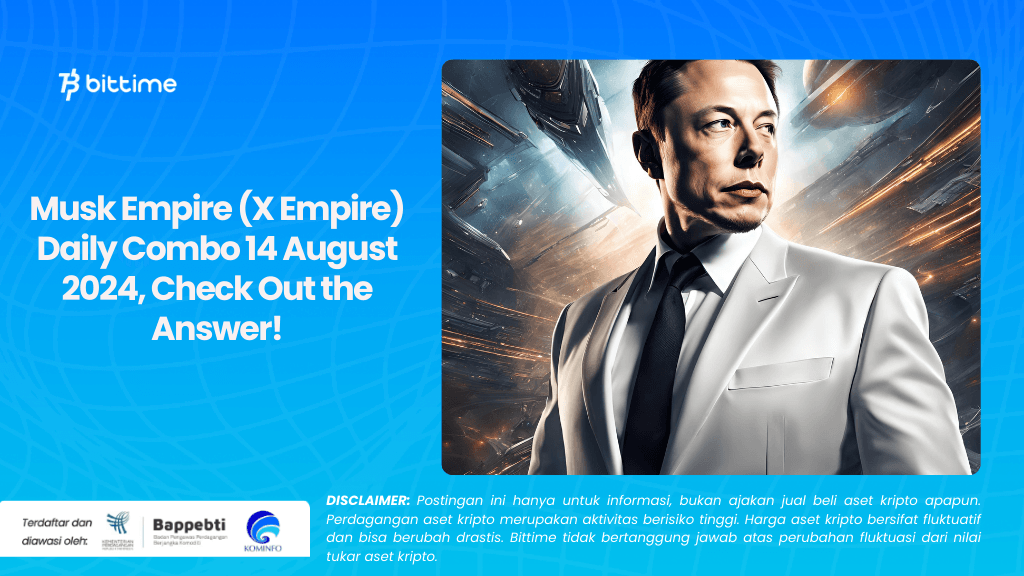 Musk Empire (X Empire) Daily Combo 14 August 2024, Check Out the Answer!