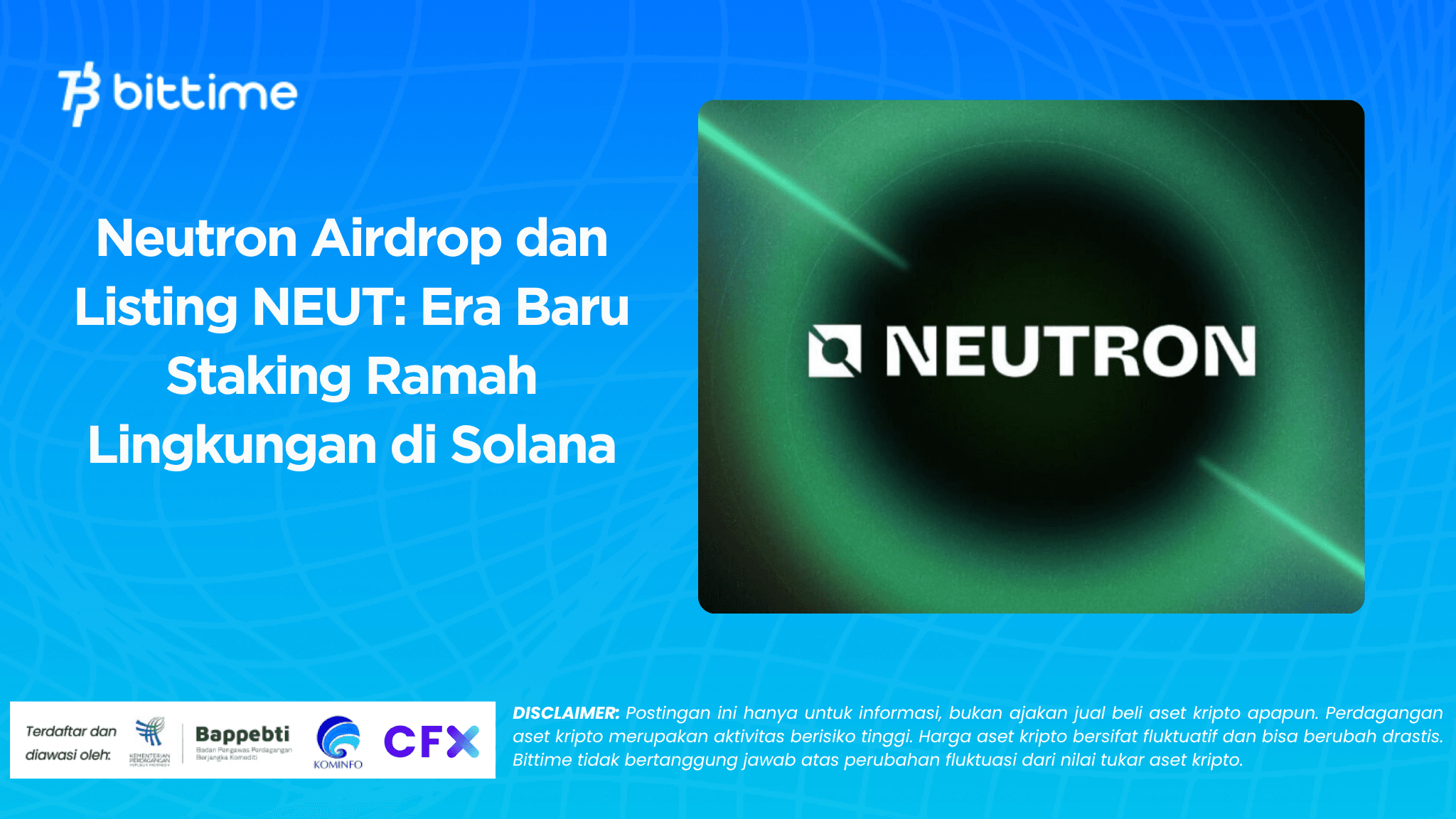 Neutron Airdrop dan Listing NEUT Era Baru Staking Ramah Lingkungan di Solana.png