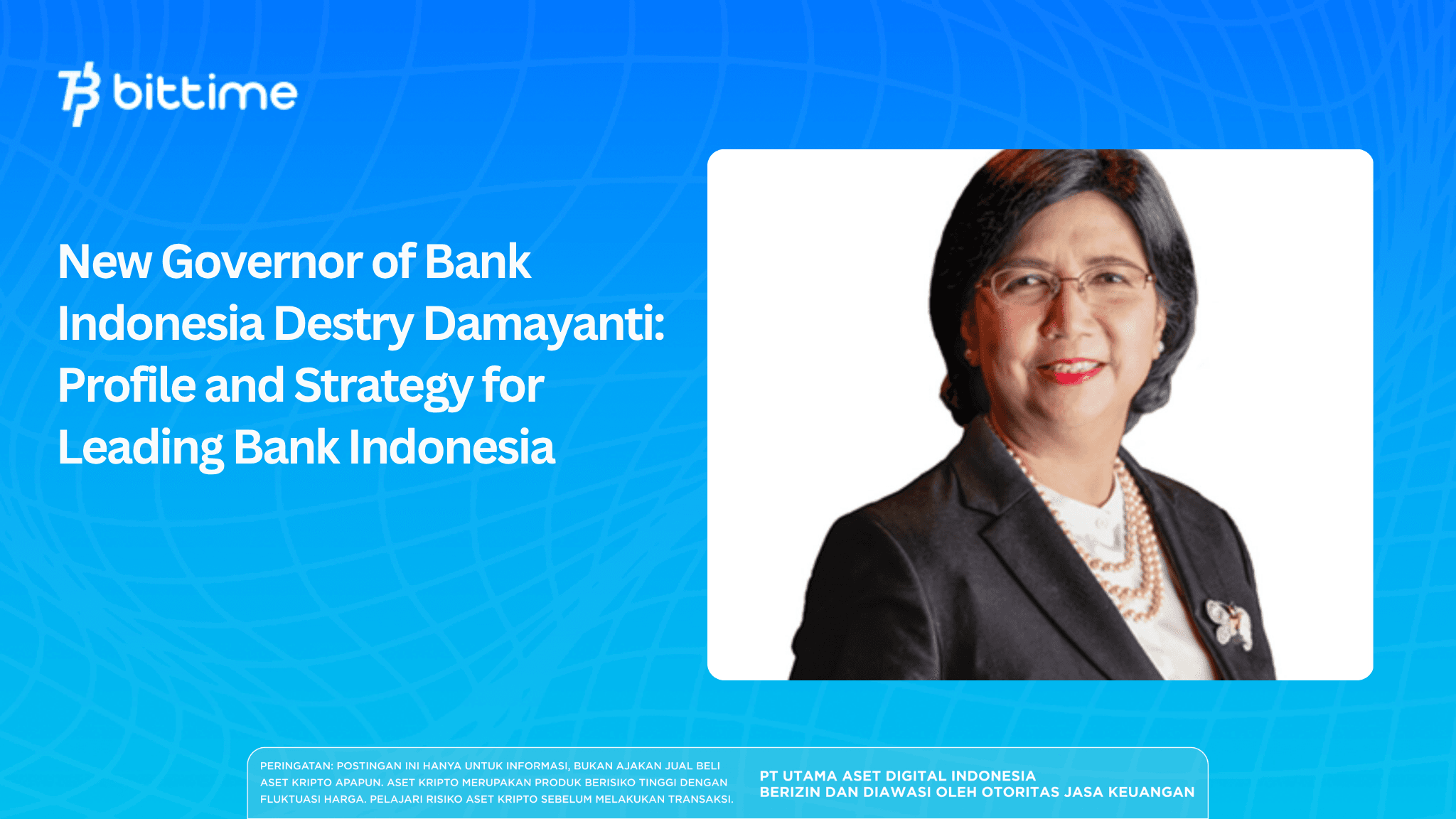 New BI Governor Destry Damayanti: Profile and Strategy for Leading Bank Indonesia