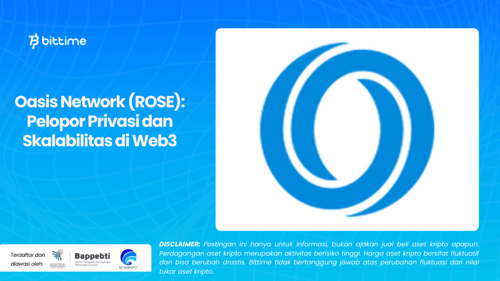 Oasis Network (ROSE) Pelopor Privasi dan Skalabilitas di Web3