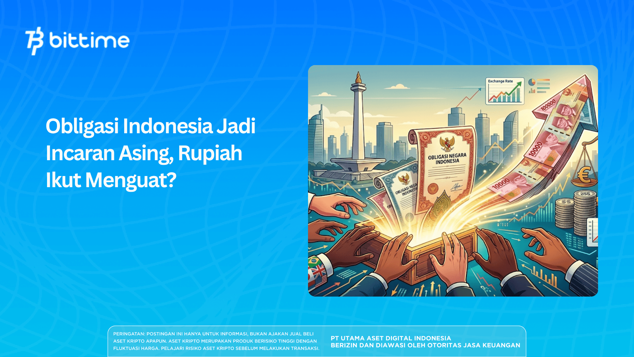 Obligasi Indonesia Jadi Incaran Asing, Rupiah Ikut Menguat?