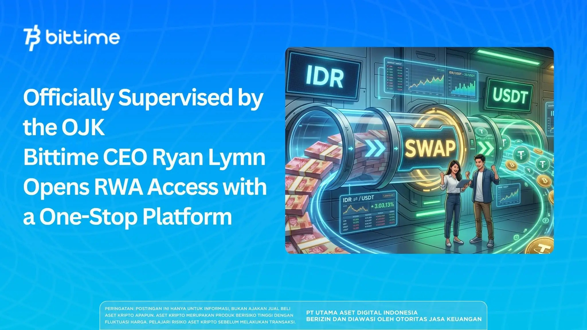Officially Supervised by the OJK, Bittime CEO Ryan Lymn Opens RWA Access with a One-Stop Platform