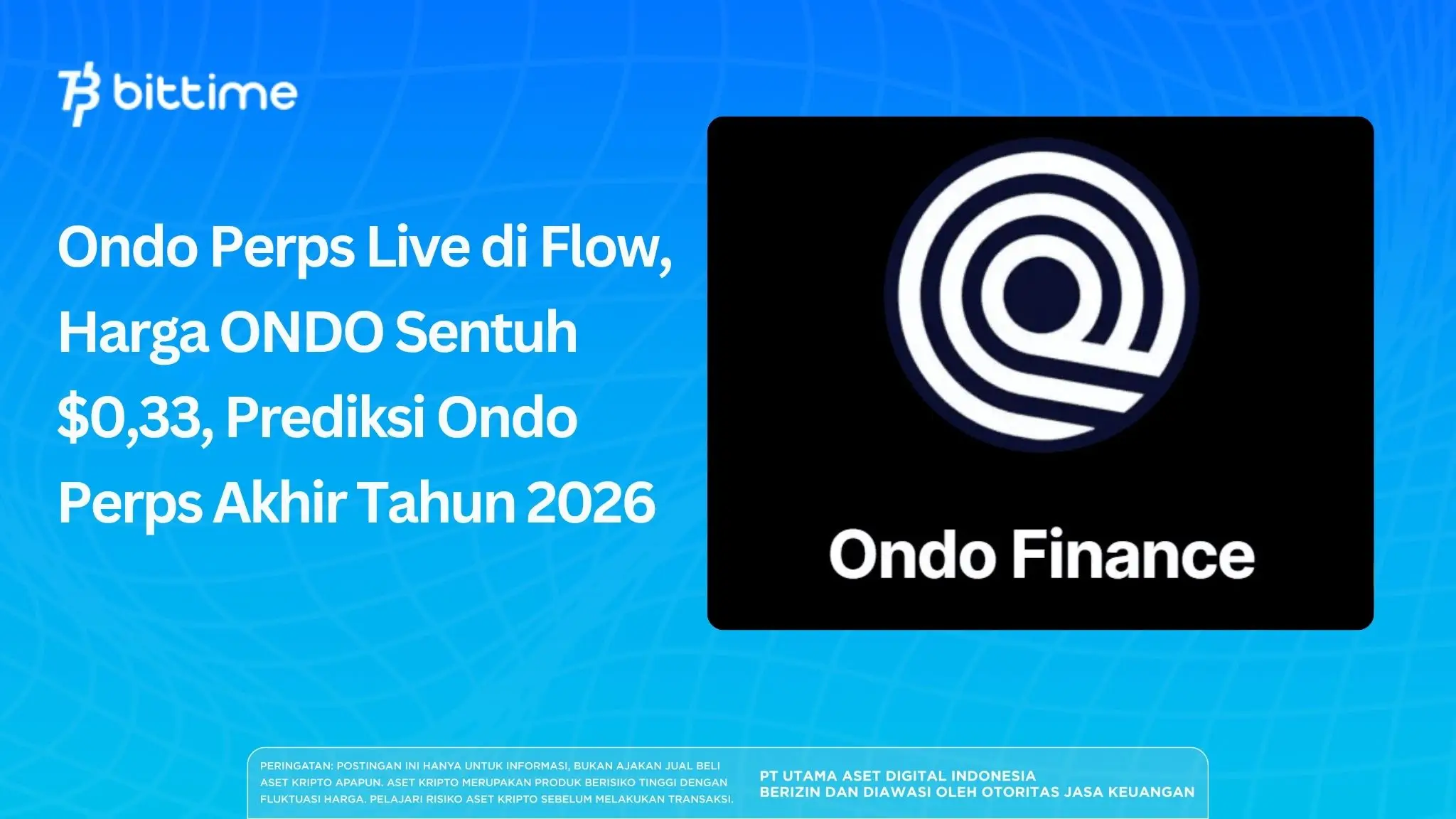 Ondo Perps Live di Flow, Harga ONDO Sentuh $0,33, Prediksi Ondo Perps Akhir Tahun 2026
