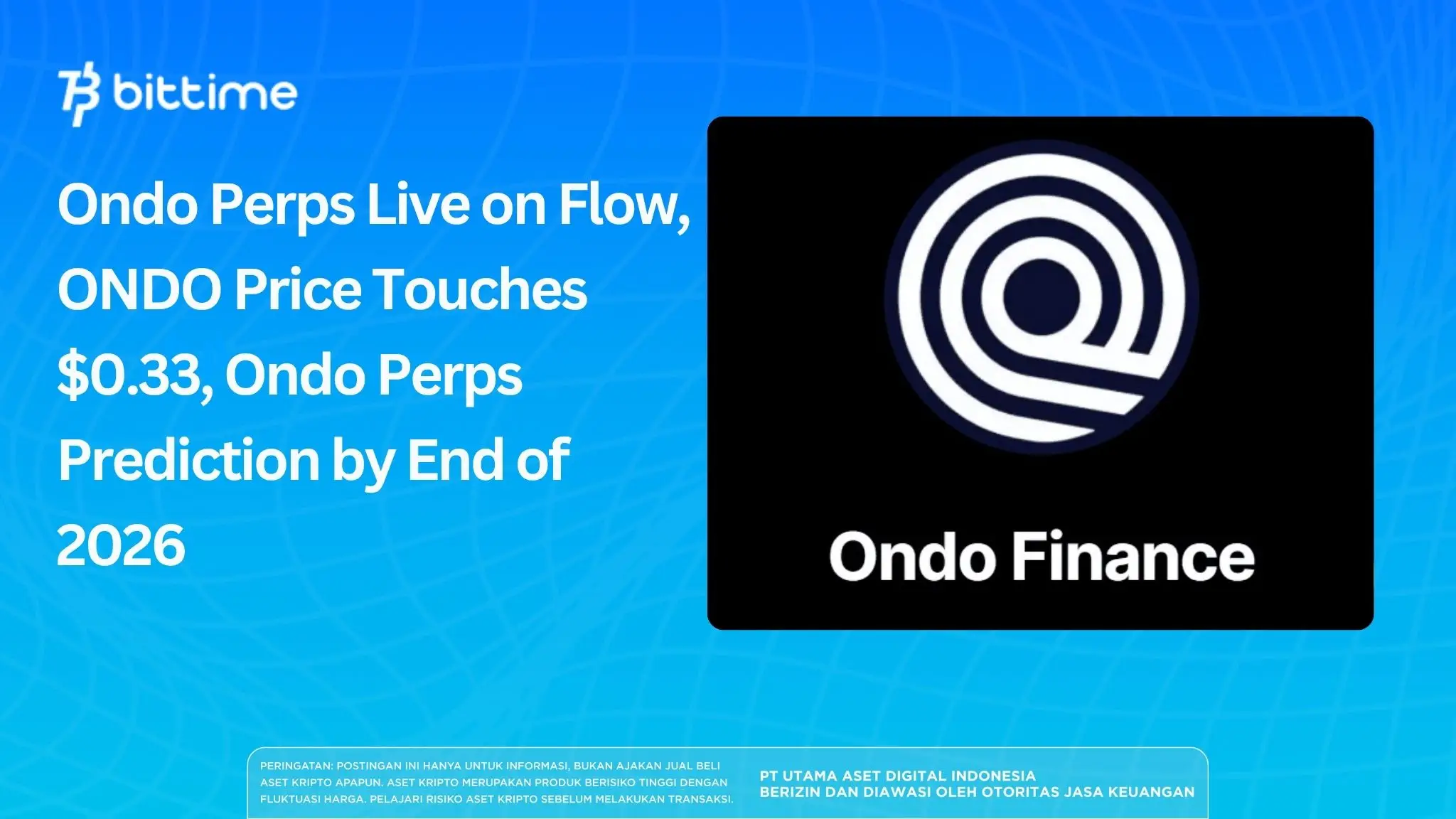 Ondo Perps Live on Flow, ONDO Price Touches $0.33, Ondo Perps Prediction by End of 2026