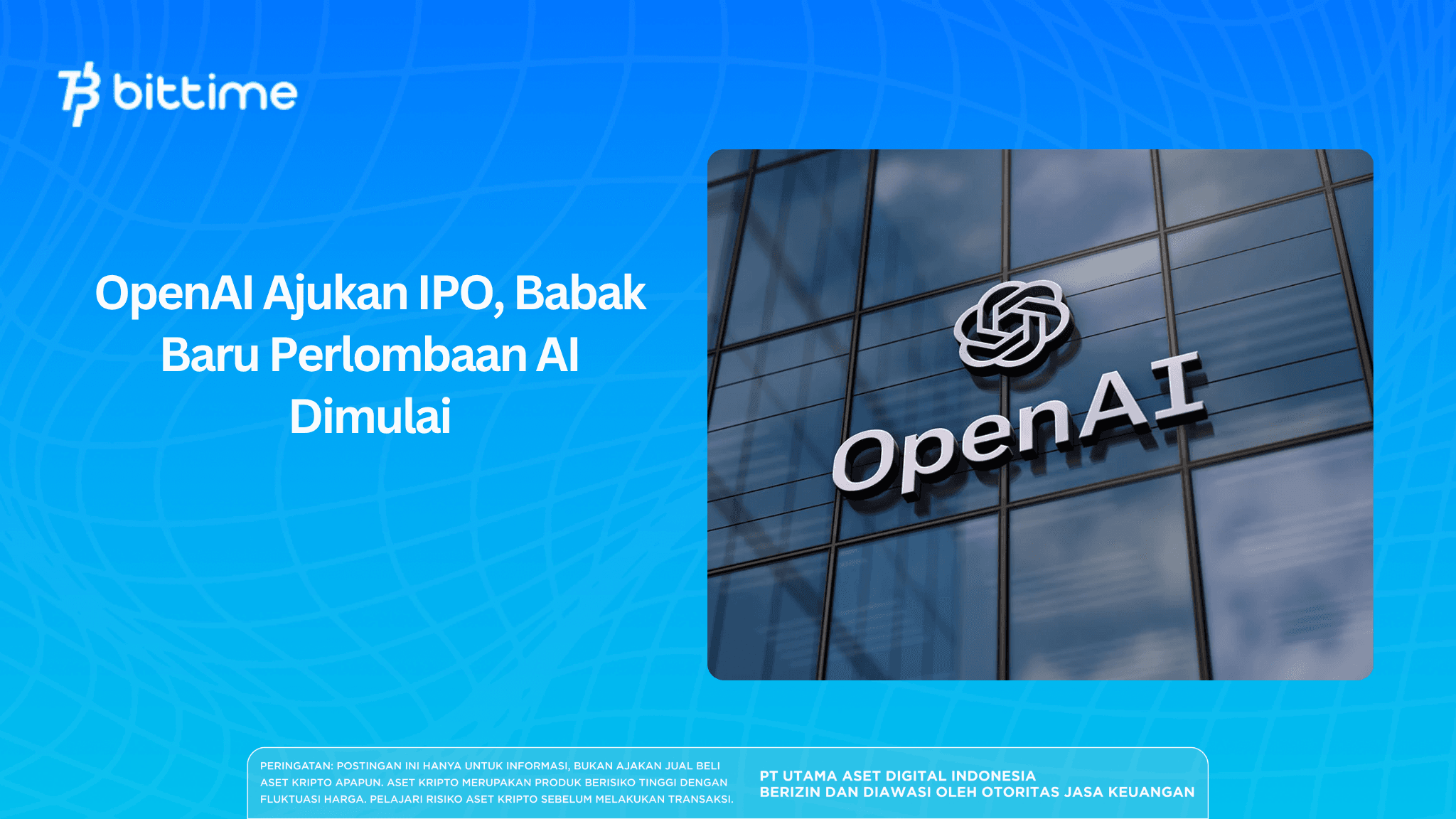 OpenAI Ajukan IPO, Babak Baru Perlombaan AI Dimulai