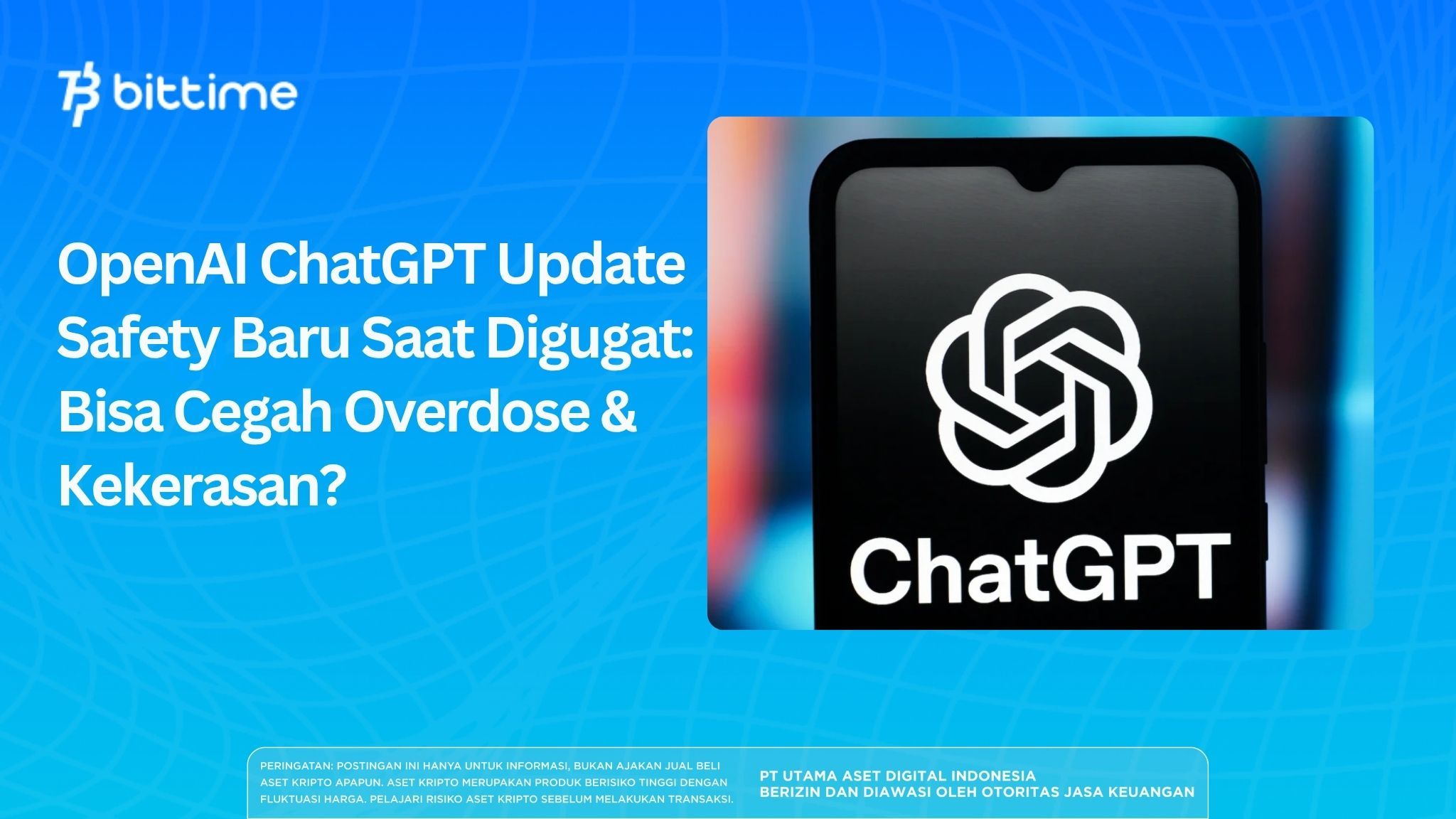 OpenAI ChatGPT Update Safety Baru Saat Digugat: Bisa Cegah Overdose & Kekerasan?