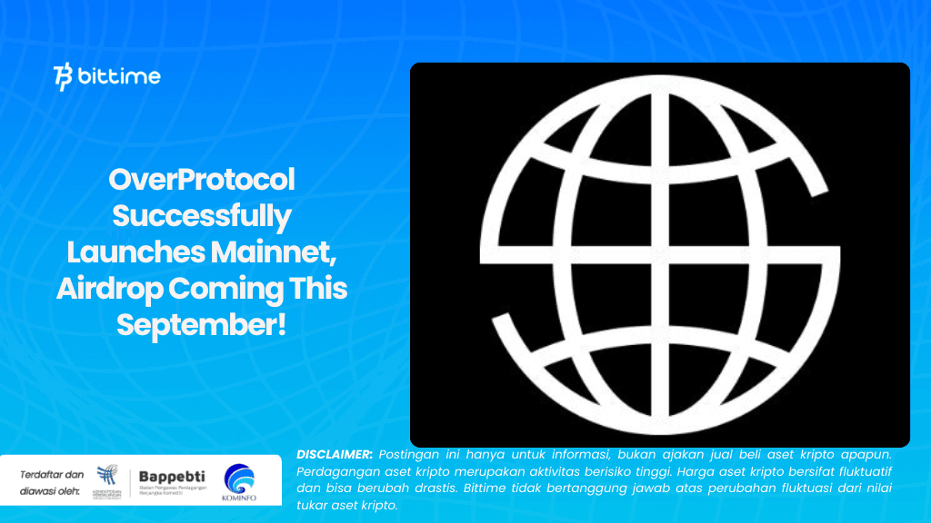 OverProtocol Successfully Launches Mainnet, Airdrop Coming This September!