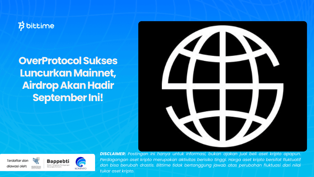 OverProtocol Sukses Luncurkan Mainnet, Airdrop Akan Hadir September Ini!