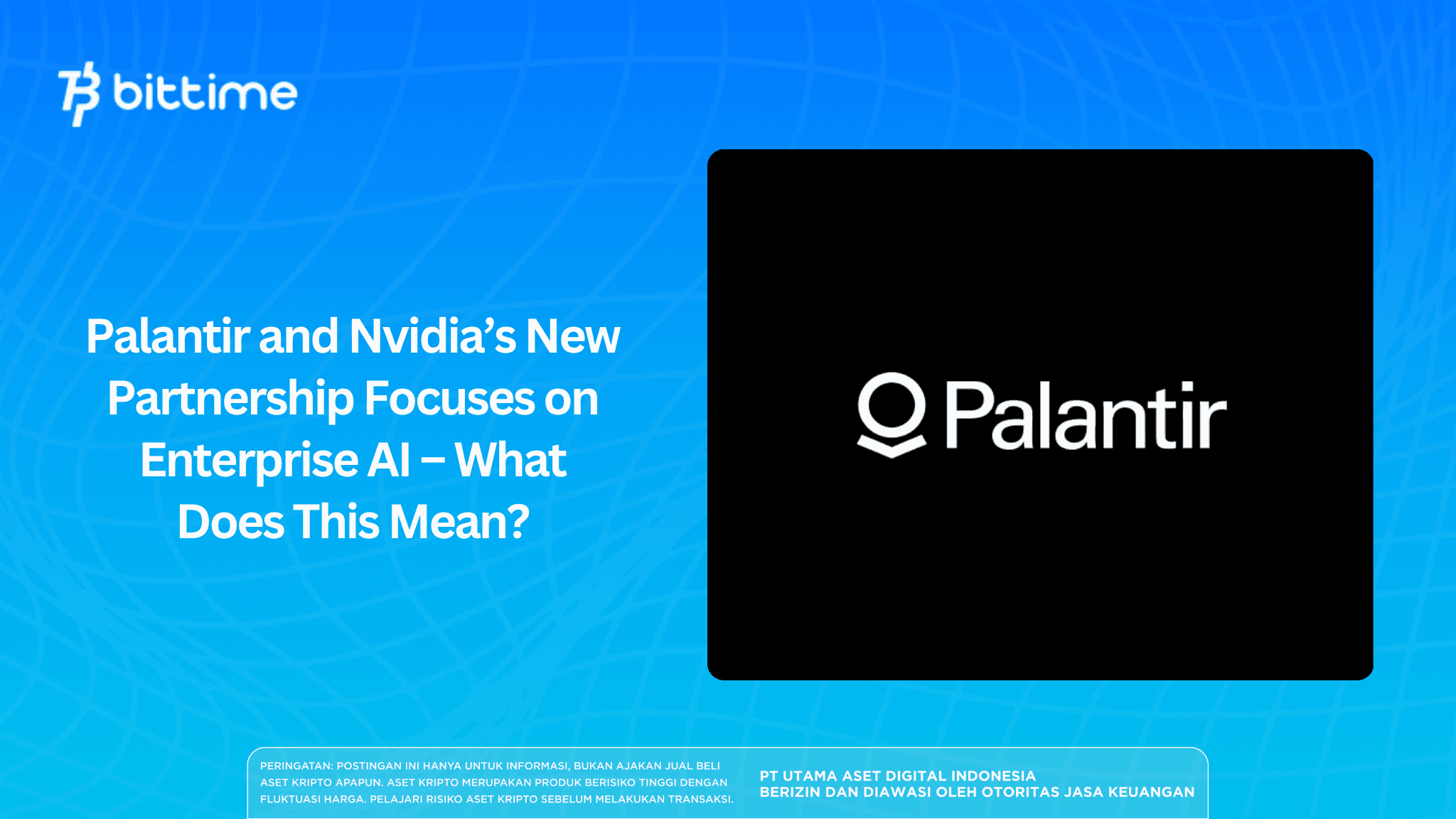 Palantir and Nvidia’s New Partnership Focuses on Enterprise AI – What Does This Mean?
