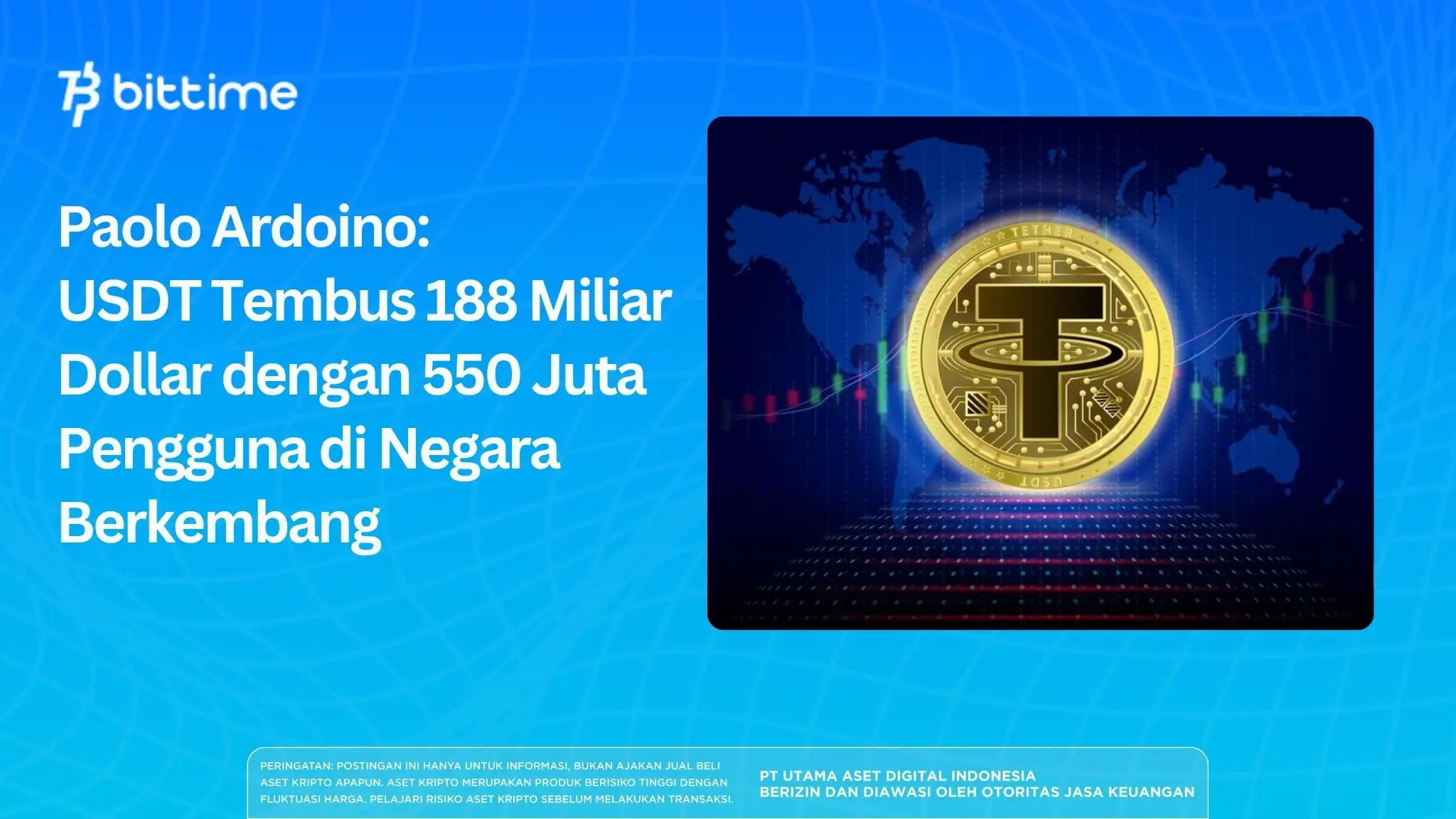 Paolo Ardoino: USDT Tembus 188 Miliar Dollar dengan 550 Juta Pengguna di Negara Berkembang