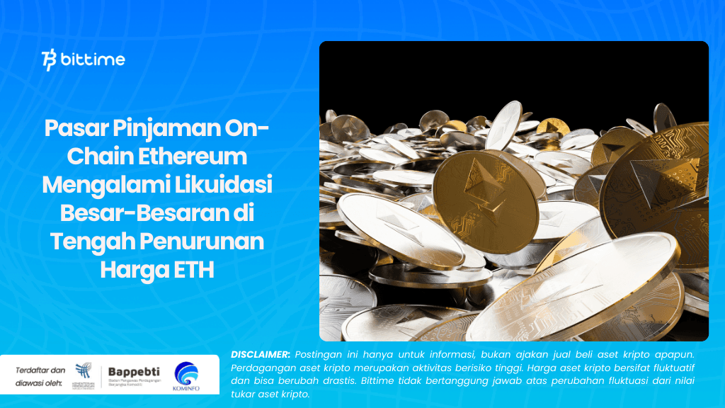 Pasar Pinjaman On-Chain Ethereum Mengalami Likuidasi Besar-Besaran di Tengah Penurunan Harga ETH.png