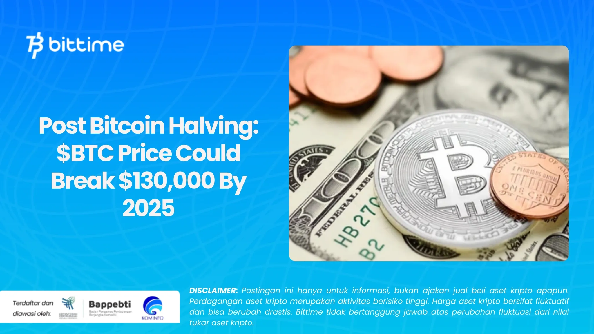Pasca Bitcoin HalvingHarga $BTC Bisa Tembus $130.000 Pada 2025