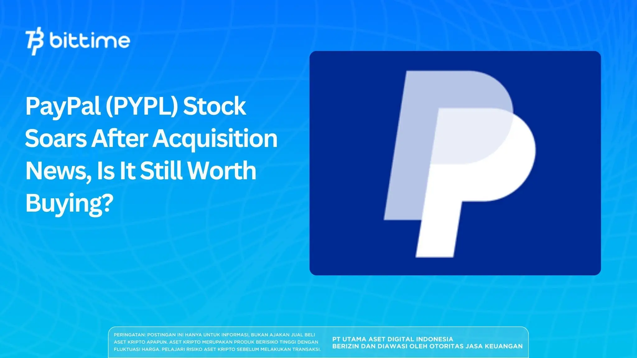 PayPal (PYPL) Stock Soars After Acquisition News, Is It Still Worth Buying?