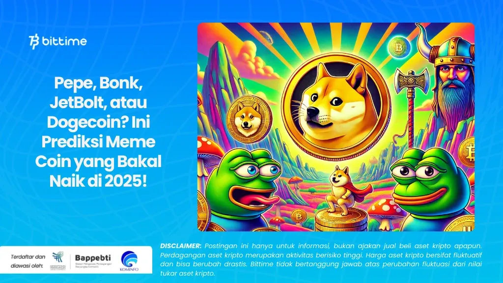 Pepe, Bonk, JetBolt, atau Dogecoin? Ini Prediksi Meme Coin yang Bakal Naik di 2025!