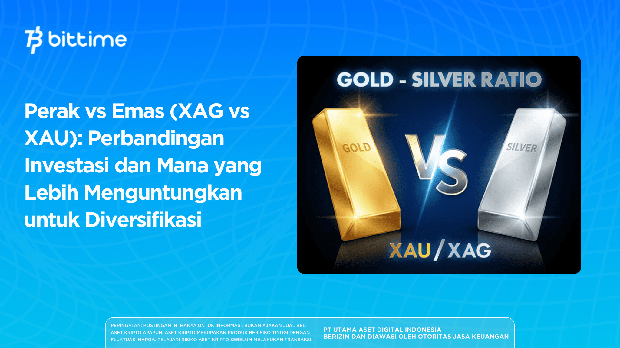 Perak vs Emas (XAG vs XAU): Perbandingan Investasi dan Mana yang Lebih Menguntungkan untuk Diversifikasi