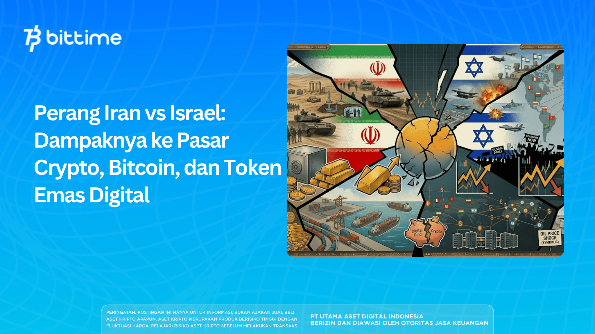 Perang Iran vs Israel: Dampaknya ke Pasar Crypto, Bitcoin, dan Token Emas Digital