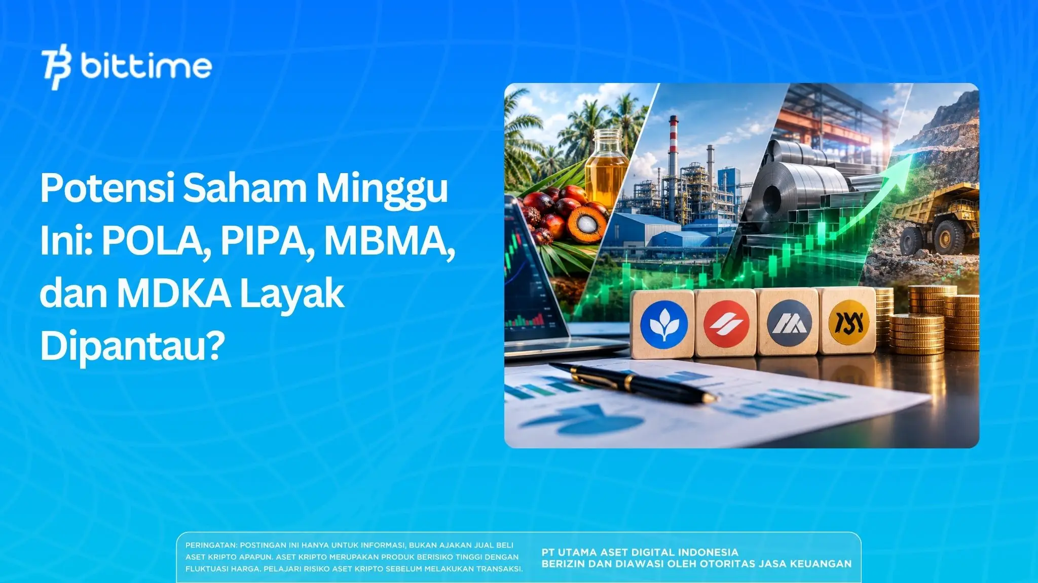 Potensi Saham Minggu Ini: POLA, PIPA, MBMA, dan MDKA Layak Dipantau?