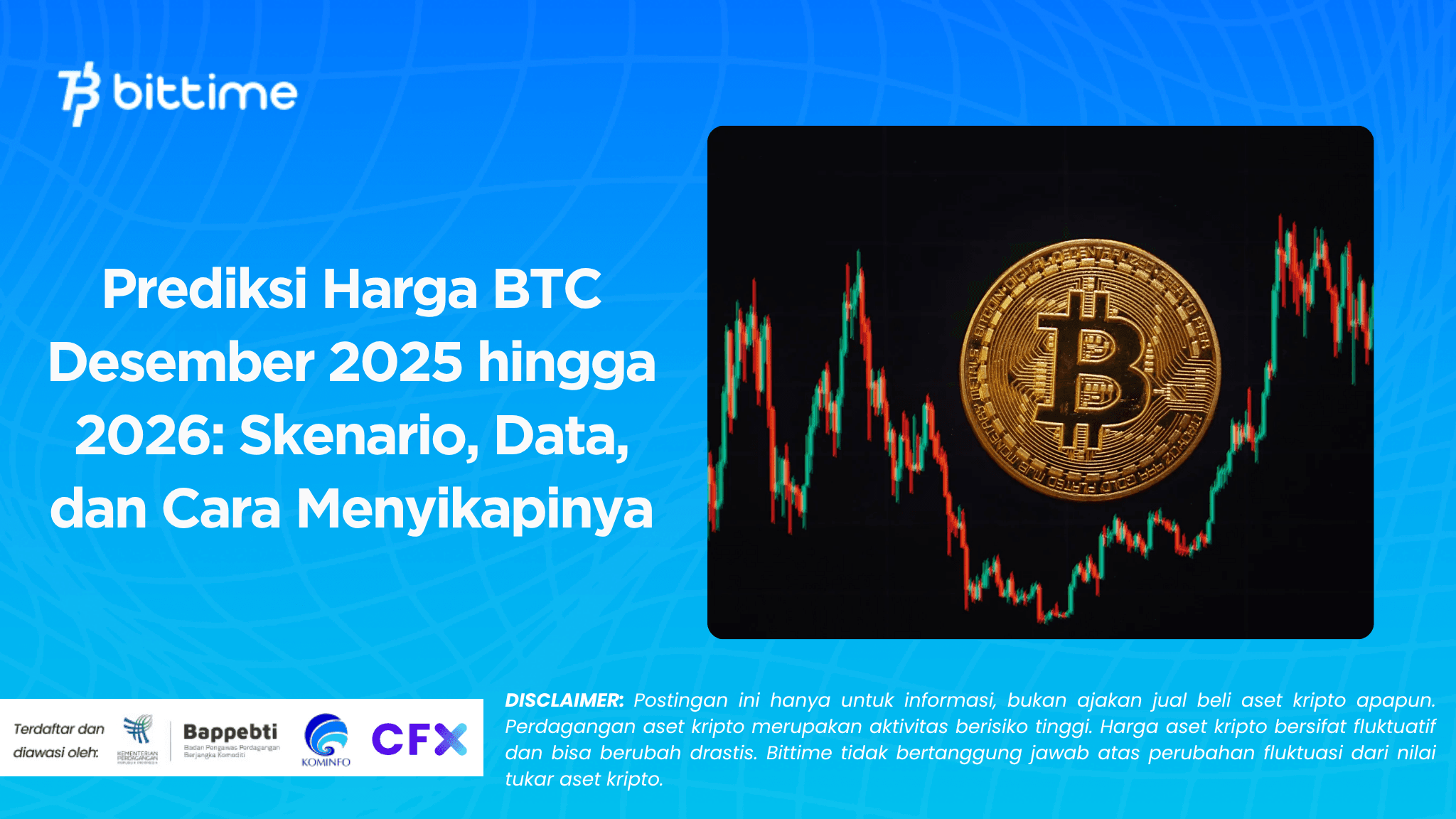Prediksi Harga BTC Desember 2025 hingga 2026: Skenario, Data, dan Cara Menyikapinya