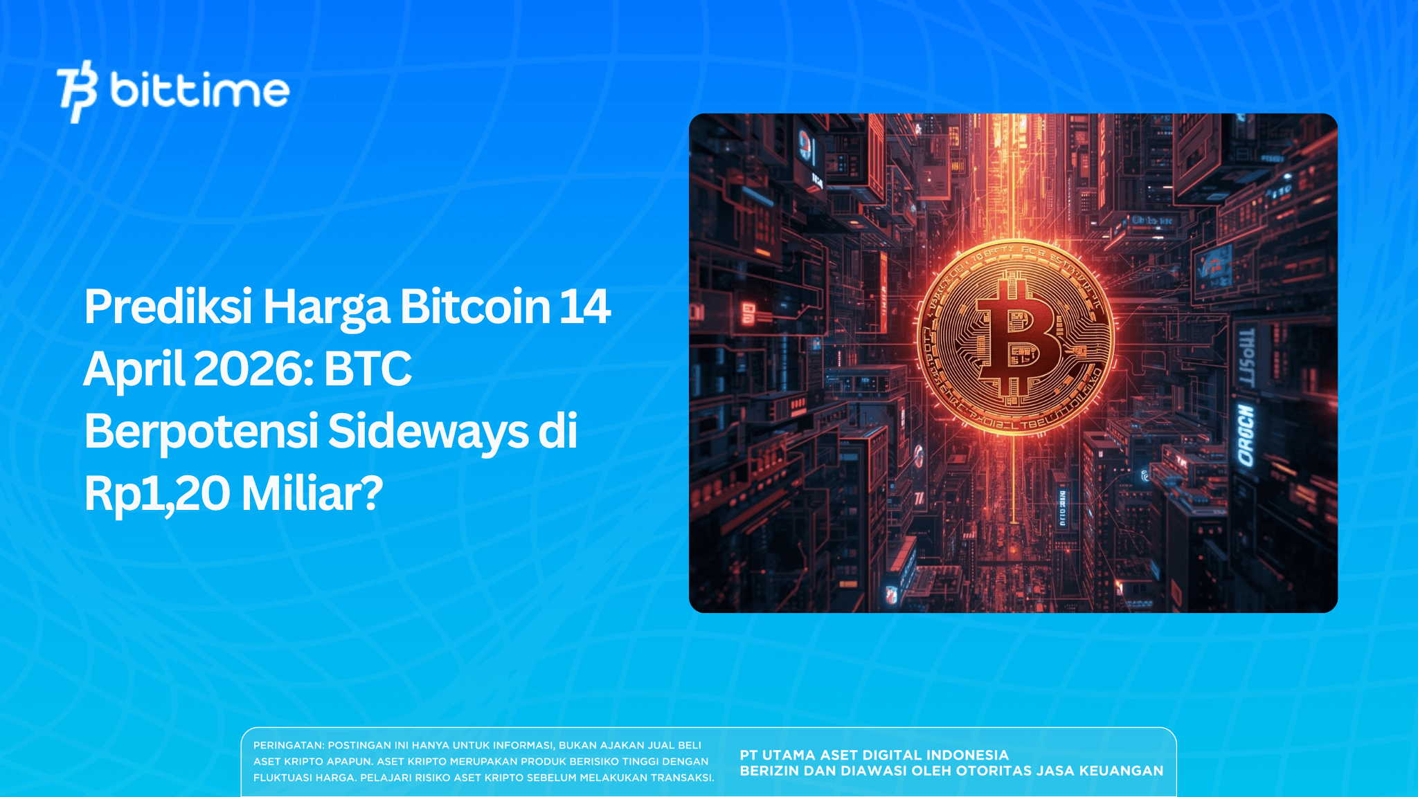 Prediksi Harga Bitcoin 14 April 2026: BTC Berpotensi Sideways di Rp1,20 Miliar?