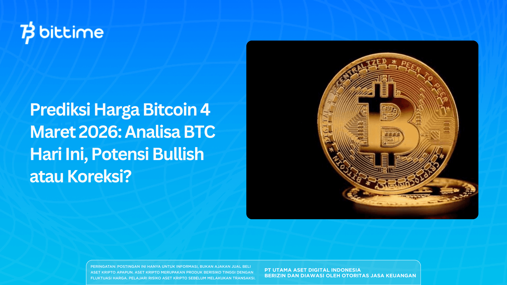 Prediksi Harga Bitcoin 4 Maret 2026: Analisa BTC Hari Ini, Potensi Bullish atau Koreksi?