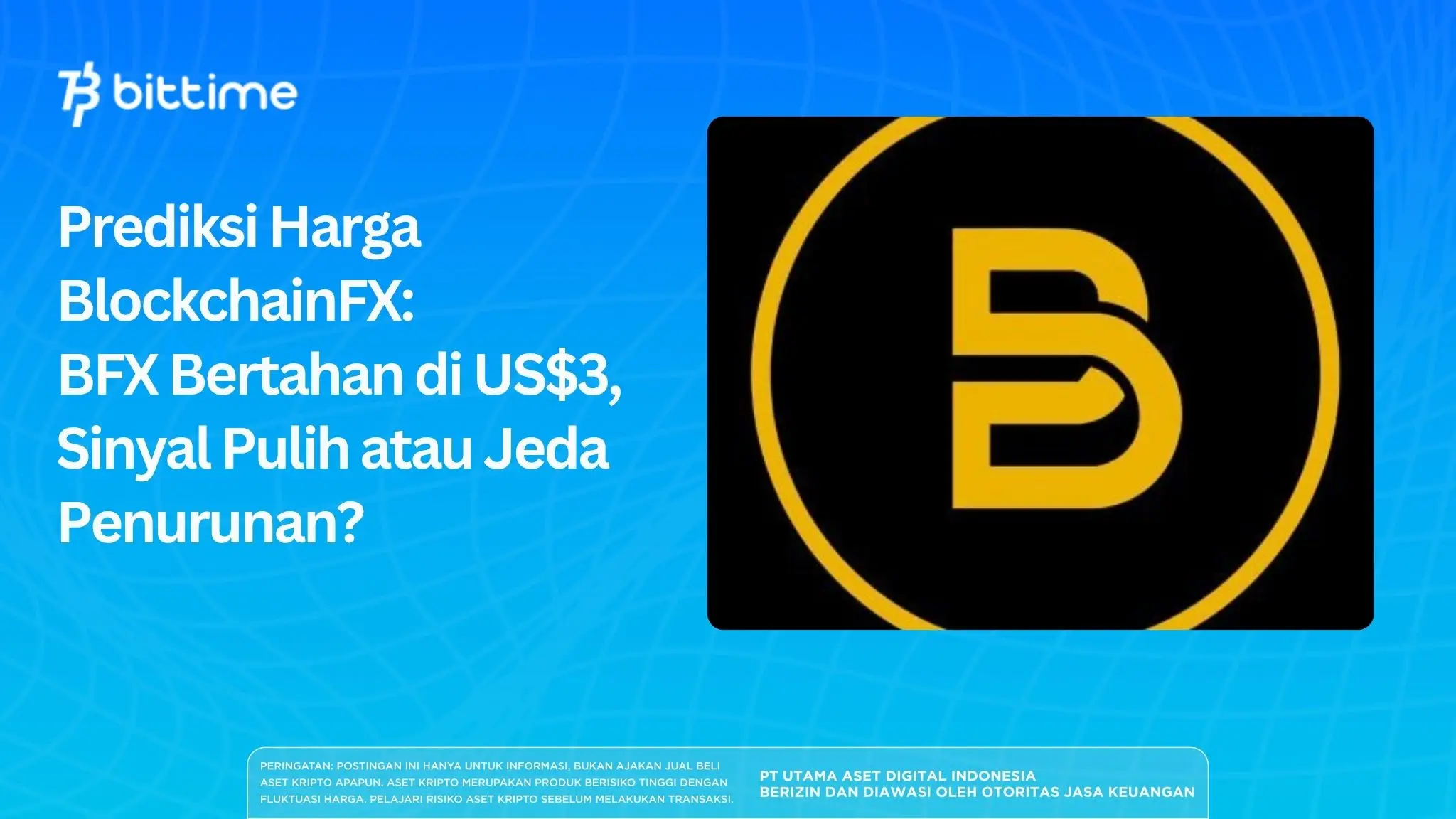 Prediksi Harga BlockchainFX: BFX Bertahan di US$3, Sinyal Pulih atau Jeda Penurunan?