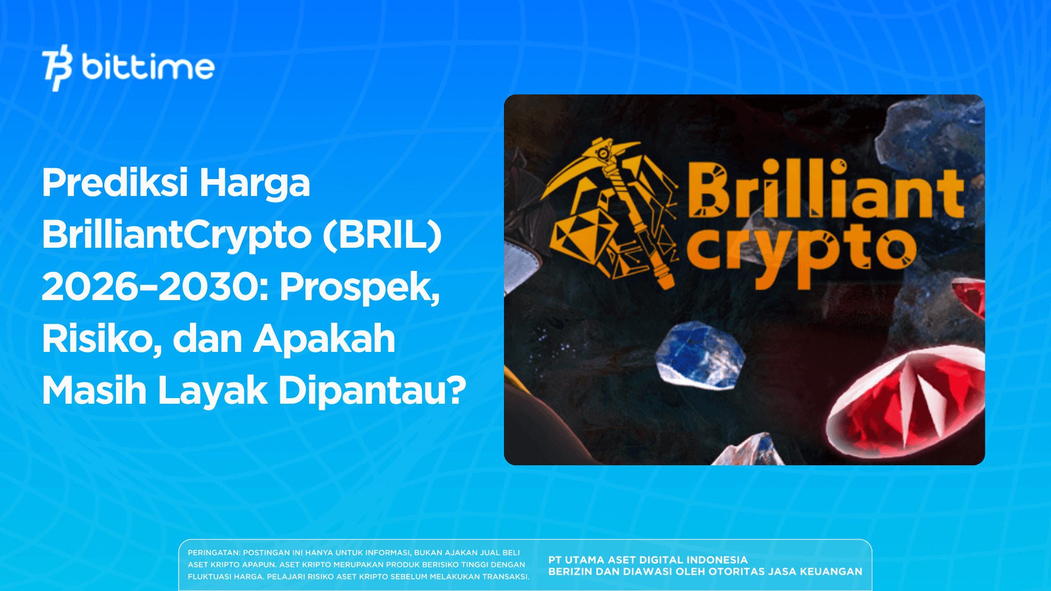 Prediksi Harga BrilliantCrypto (BRIL) 2026–2030: Prospek, Risiko, dan Apakah Masih Layak Dipantau?