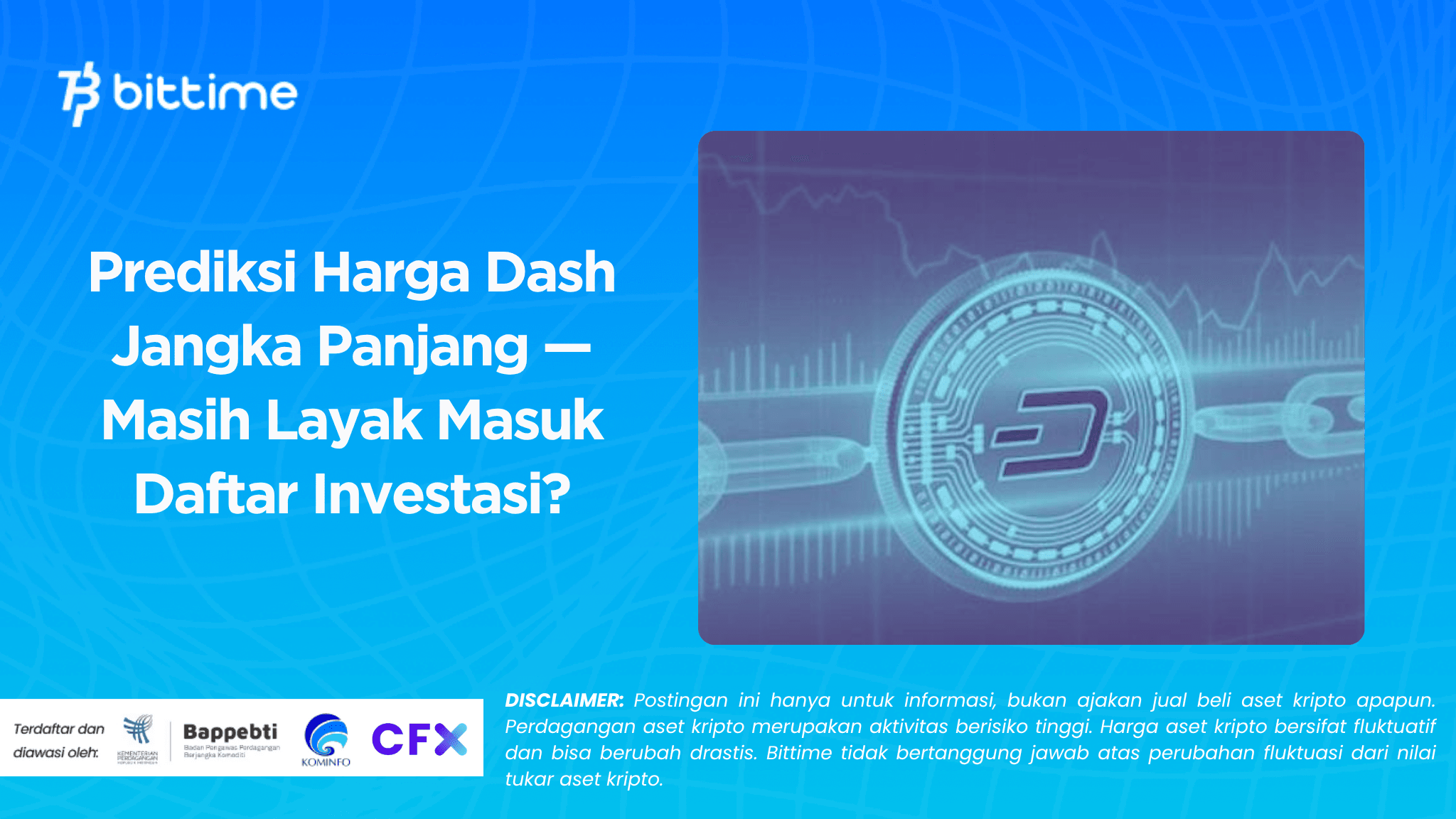 Prediksi Harga Dash Jangka Panjang — Masih Layak Masuk Daftar Investasi?