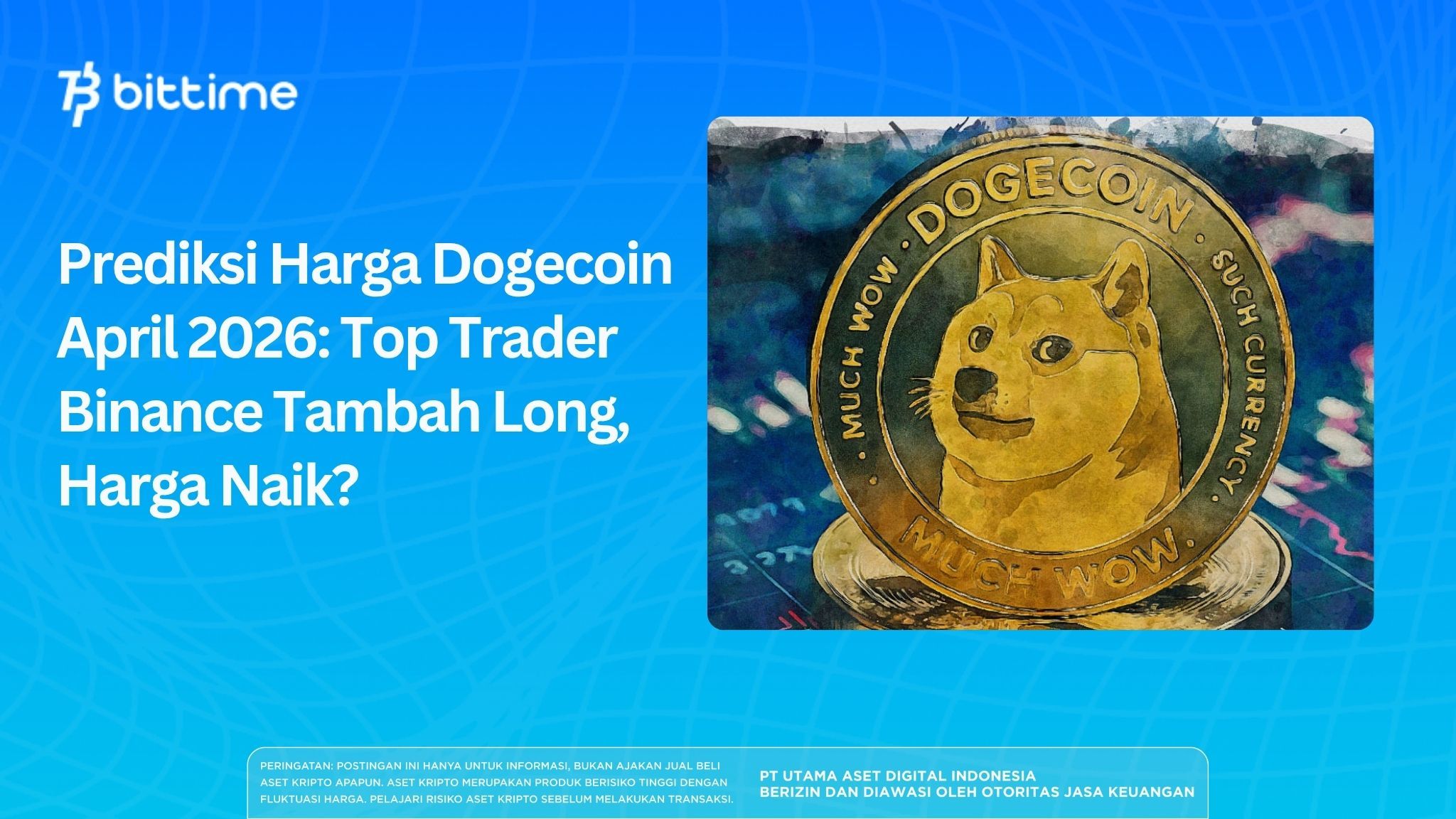 Prediksi Harga Dogecoin April 2026: Top Trader Binance Tambah Long, Harga Naik? 