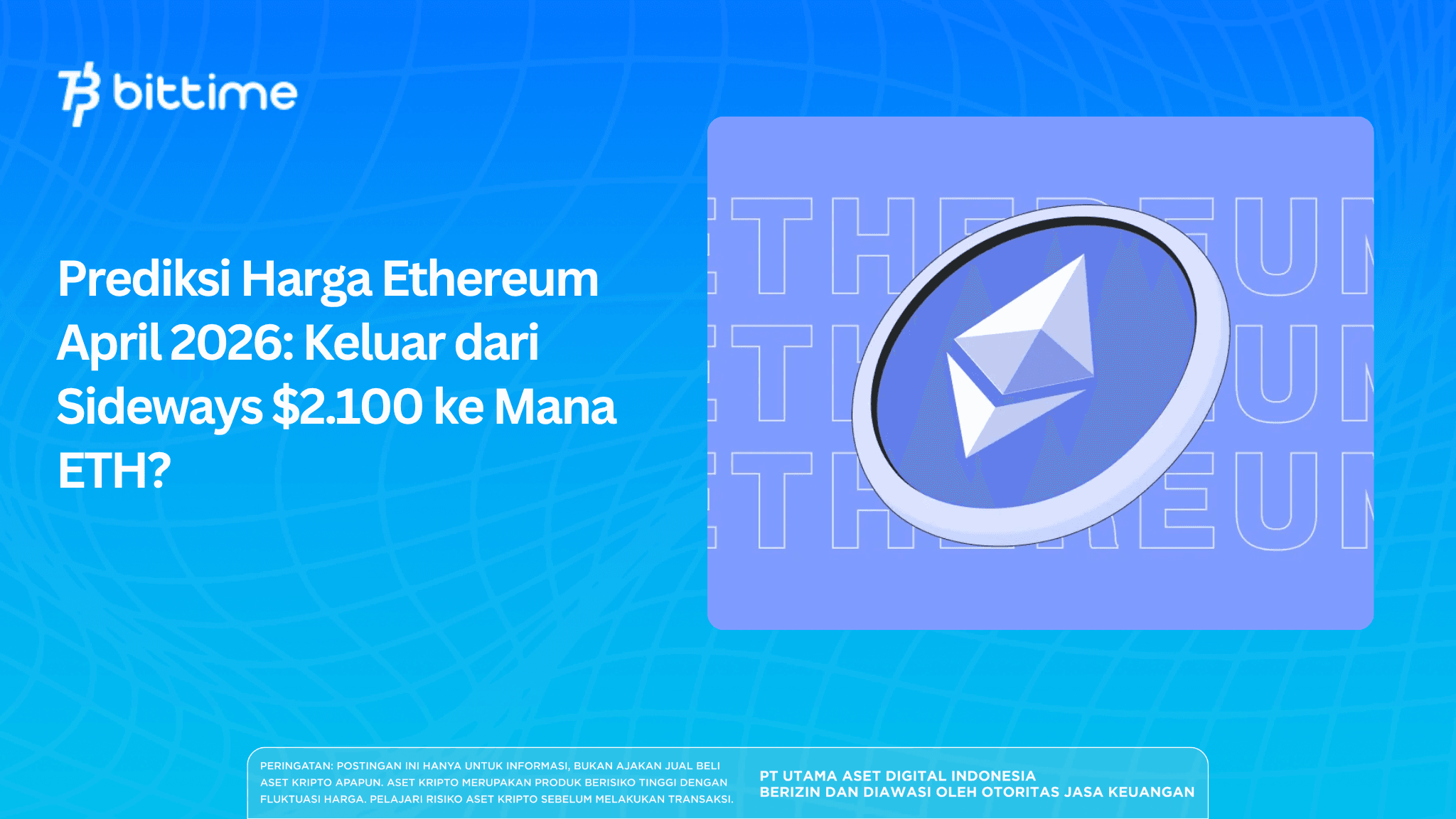 Prediksi Harga Ethereum April 2026: Keluar dari Sideways $2.100 ke Mana ETH?