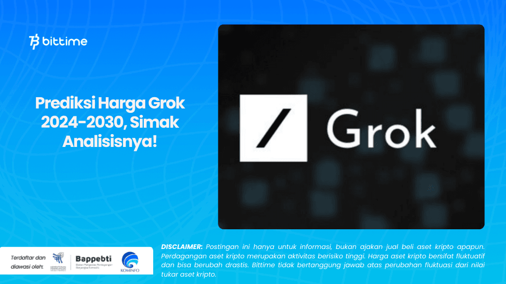 Prediksi Harga Grok 2024-2030, Simak Analisisnya!