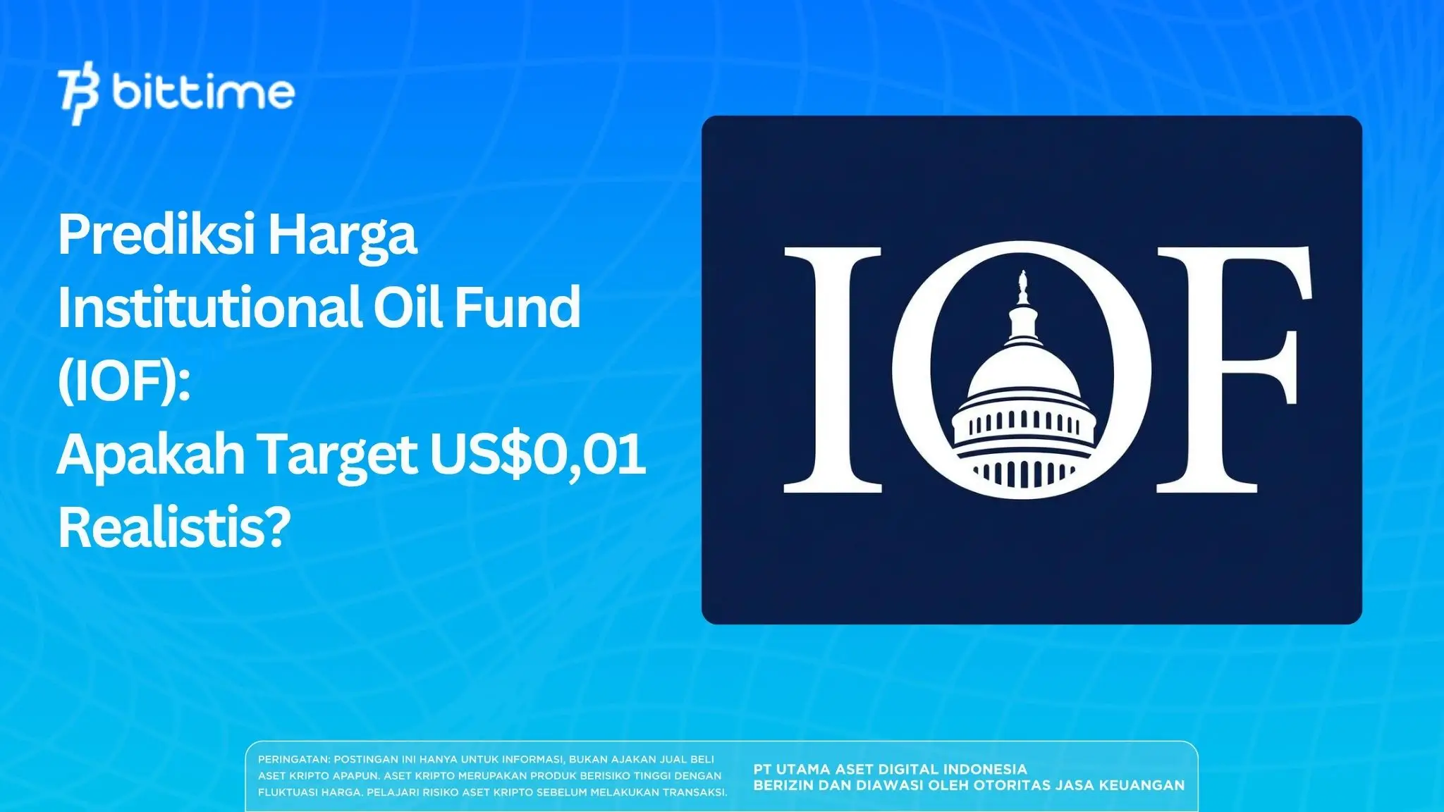 Prediksi Harga Institutional Oil Fund (IOF): Apakah Target US$0,01 Realistis?