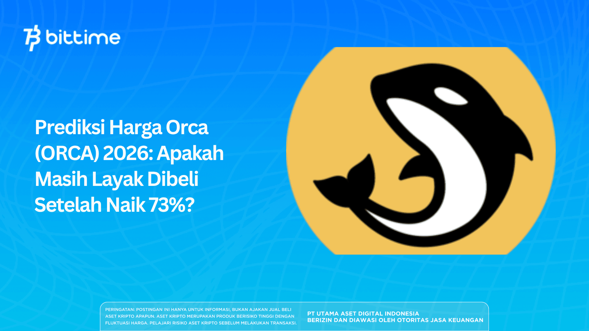 Prediksi Harga Orca (ORCA) 2026: Apakah Masih Layak Dibeli Setelah Naik 73%?