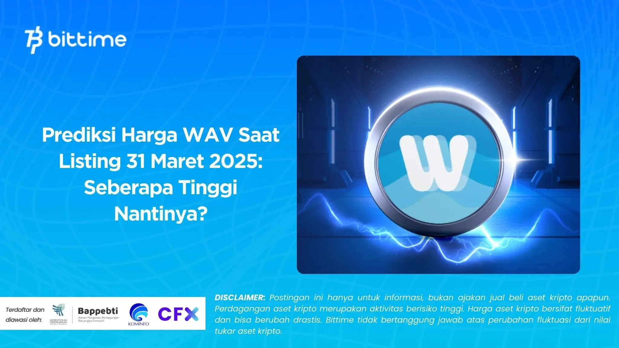 Prediksi Harga WAV Saat Listing 31 Maret 2025 Seberapa Tinggi Nantinya