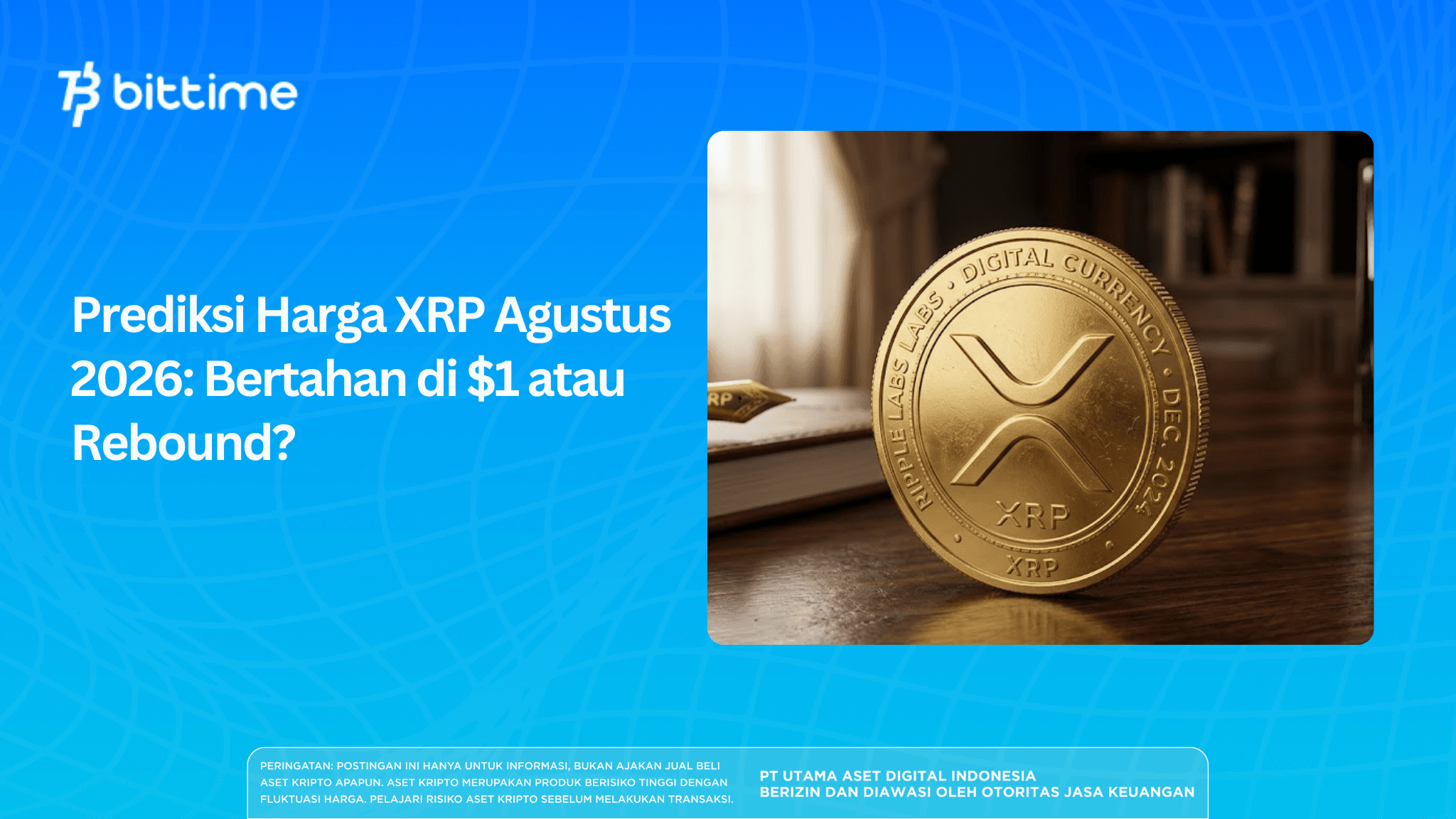 Prediksi Harga XRP Agustus 2026: Bertahan di $1 atau Rebound?
